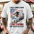I Am A Simple Man I Like Skiing And I Believe In Jesus T-Shirt