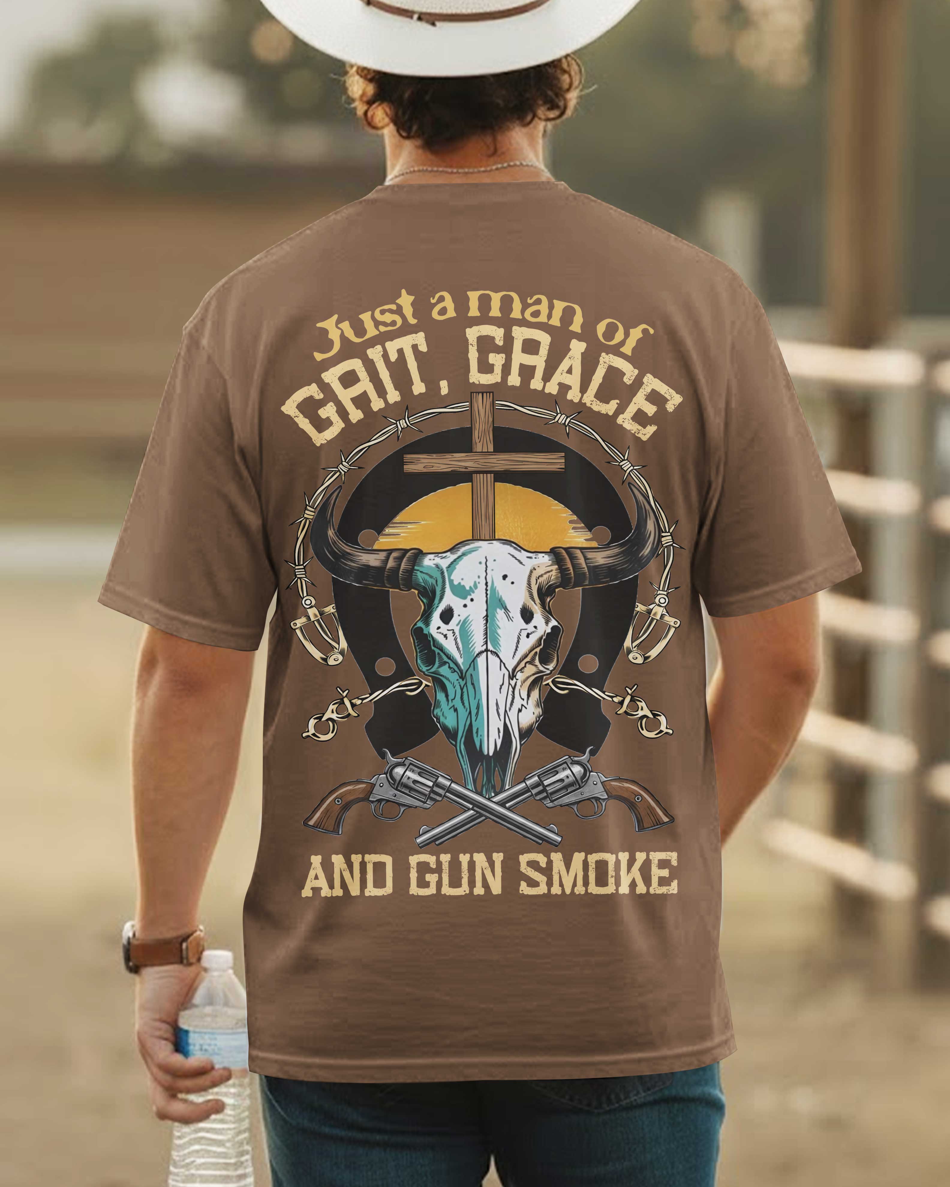Just A Man Of Grit Grace And Gun Smoke T-Shirt