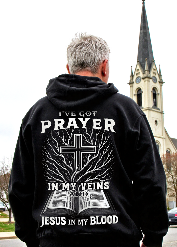 I've Got Prayer In My Veins And Jesus In My Blood All Over Print Hoodie