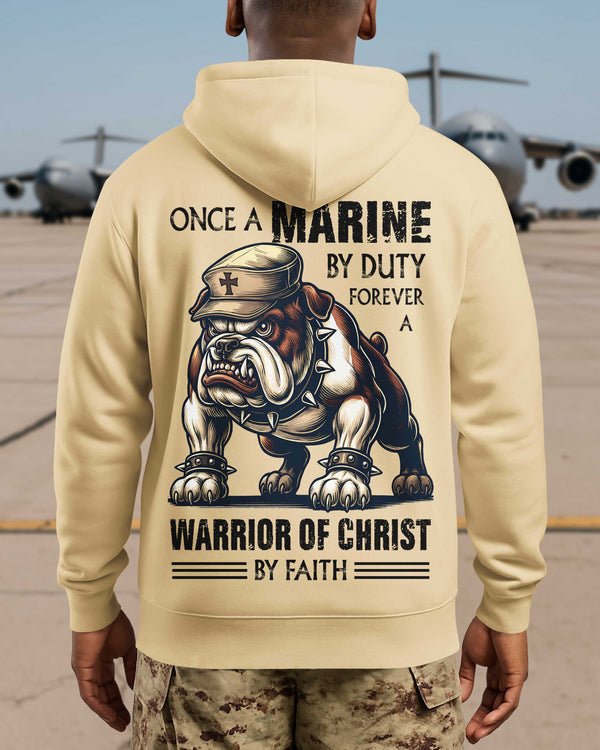 Once A Marine By Duty Forever A Warrior Of Christ By Faith Hoodie