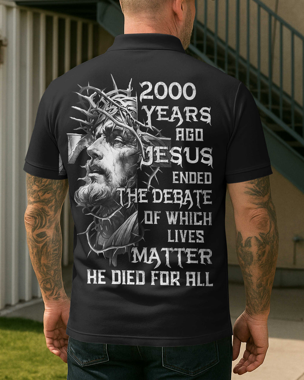 Years Ago Jesus Ended The Debate Of Which Lives Matter He Died For All T-Shirt