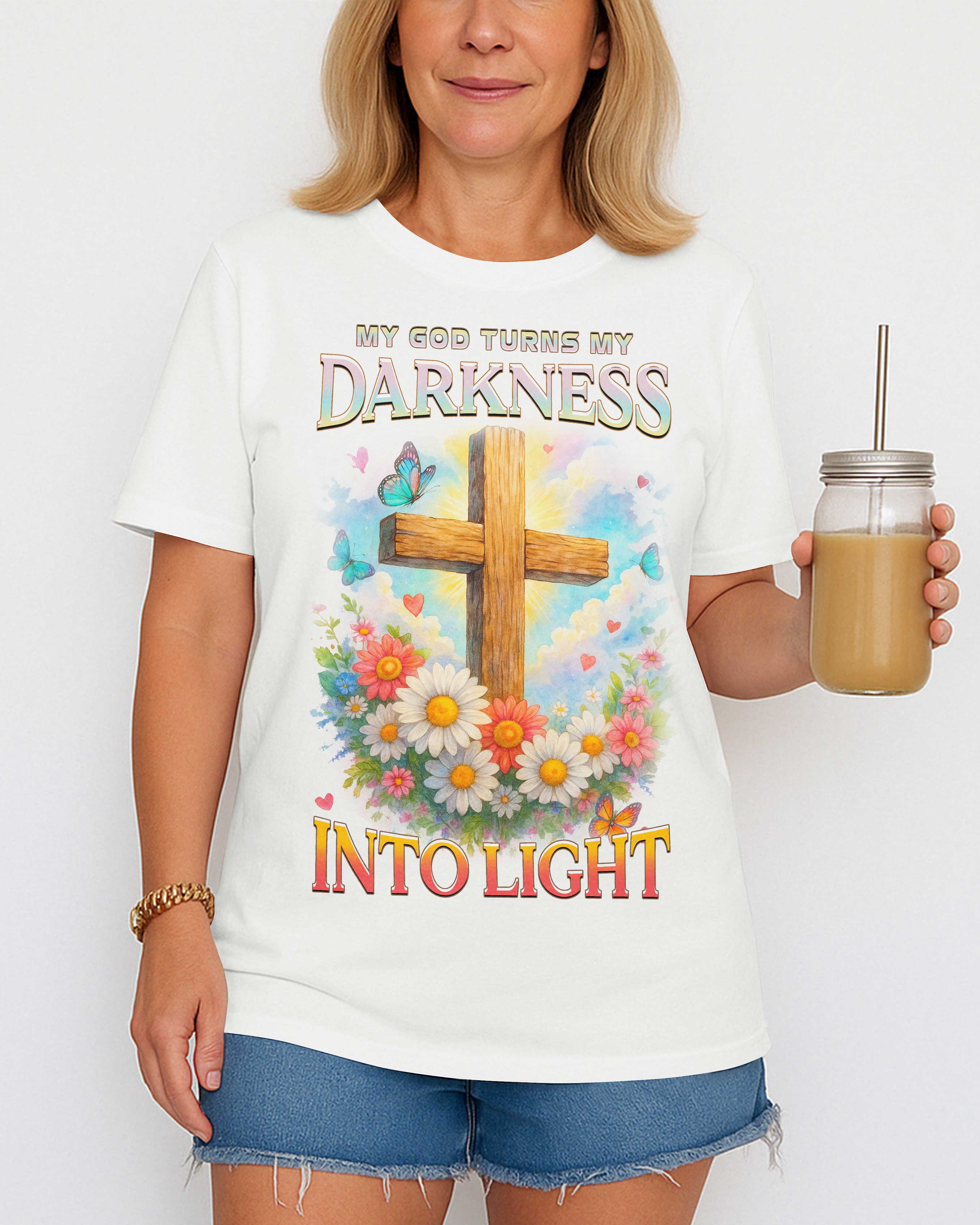 My God Turns My Darkness Into Light T-Shirt