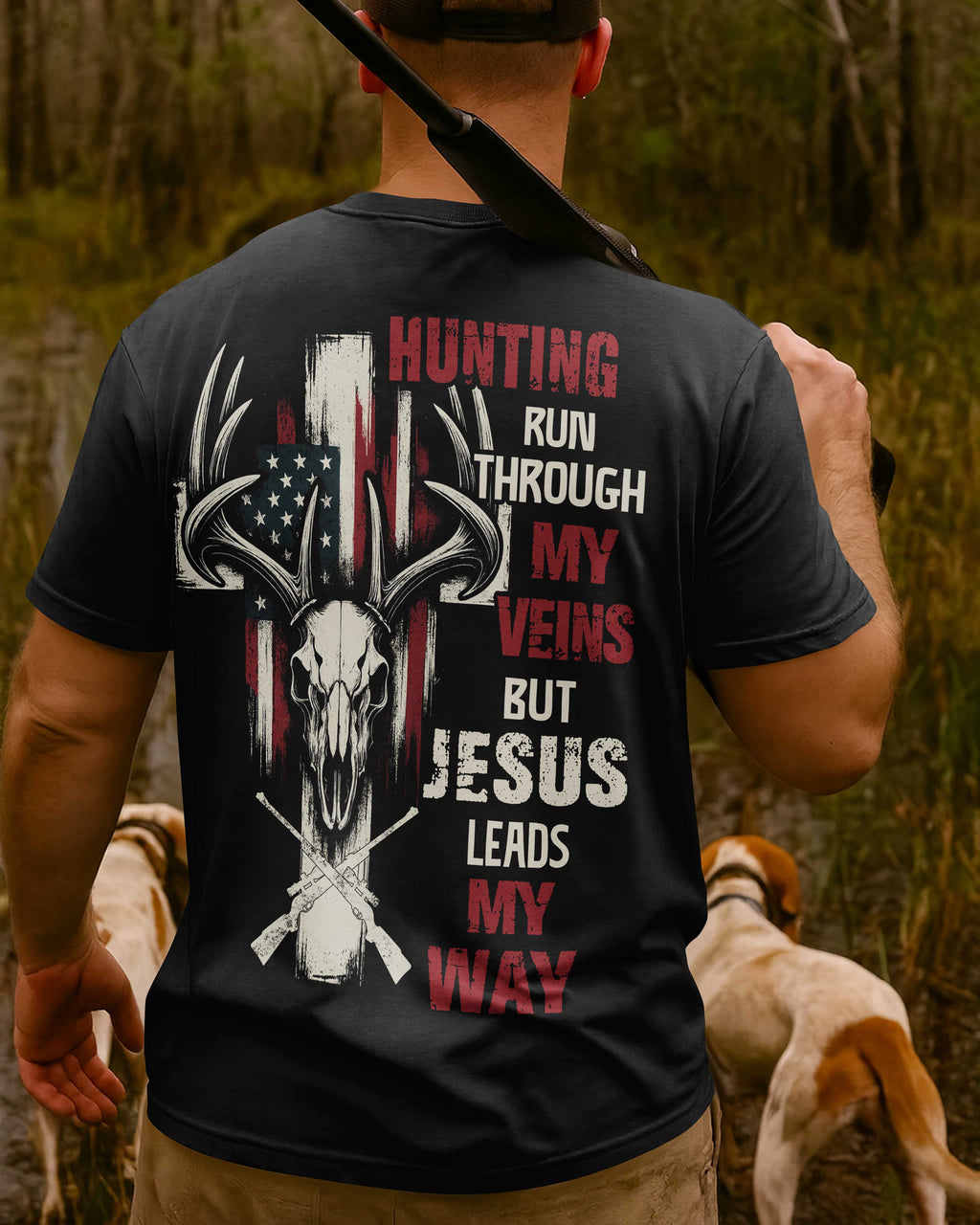 Hunting Run Through My Veins But Jesus Leads My Way Custom Name T-Shirt