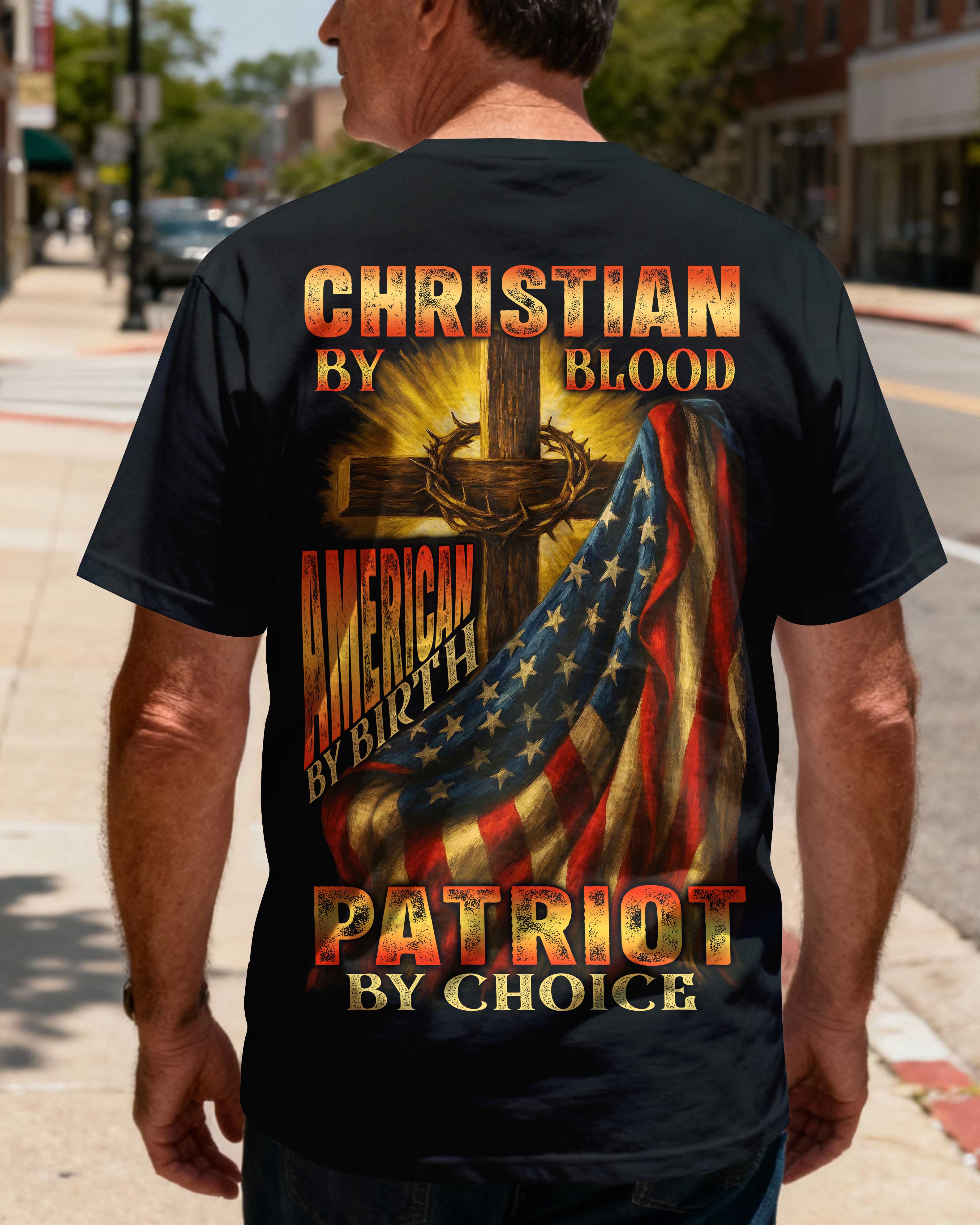 Christian By Blood American By Birth Patriot By Choice All Over Print T-Shirt