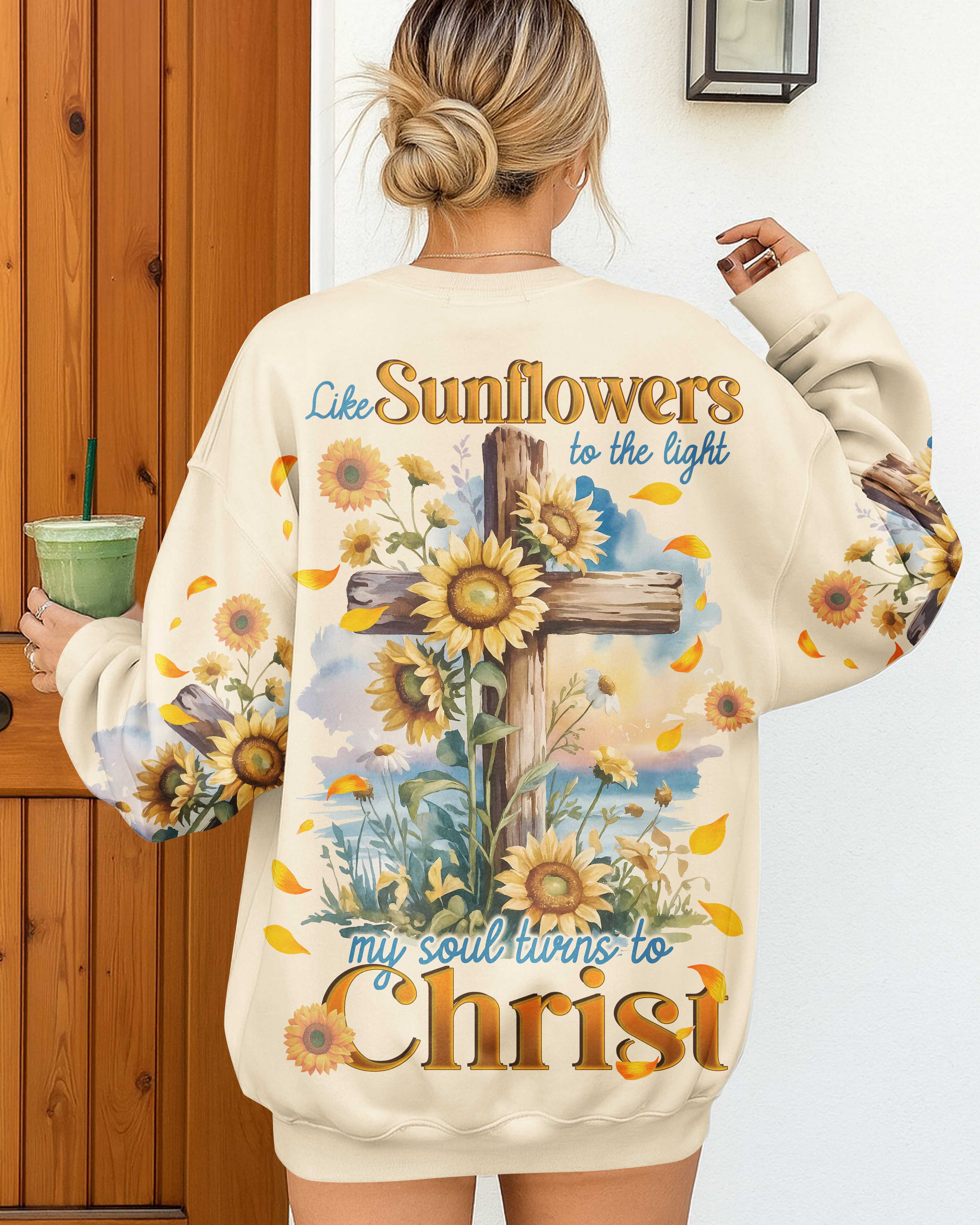 Like Sunflowers To The Light My Soul Turns To Christ T-Shirt