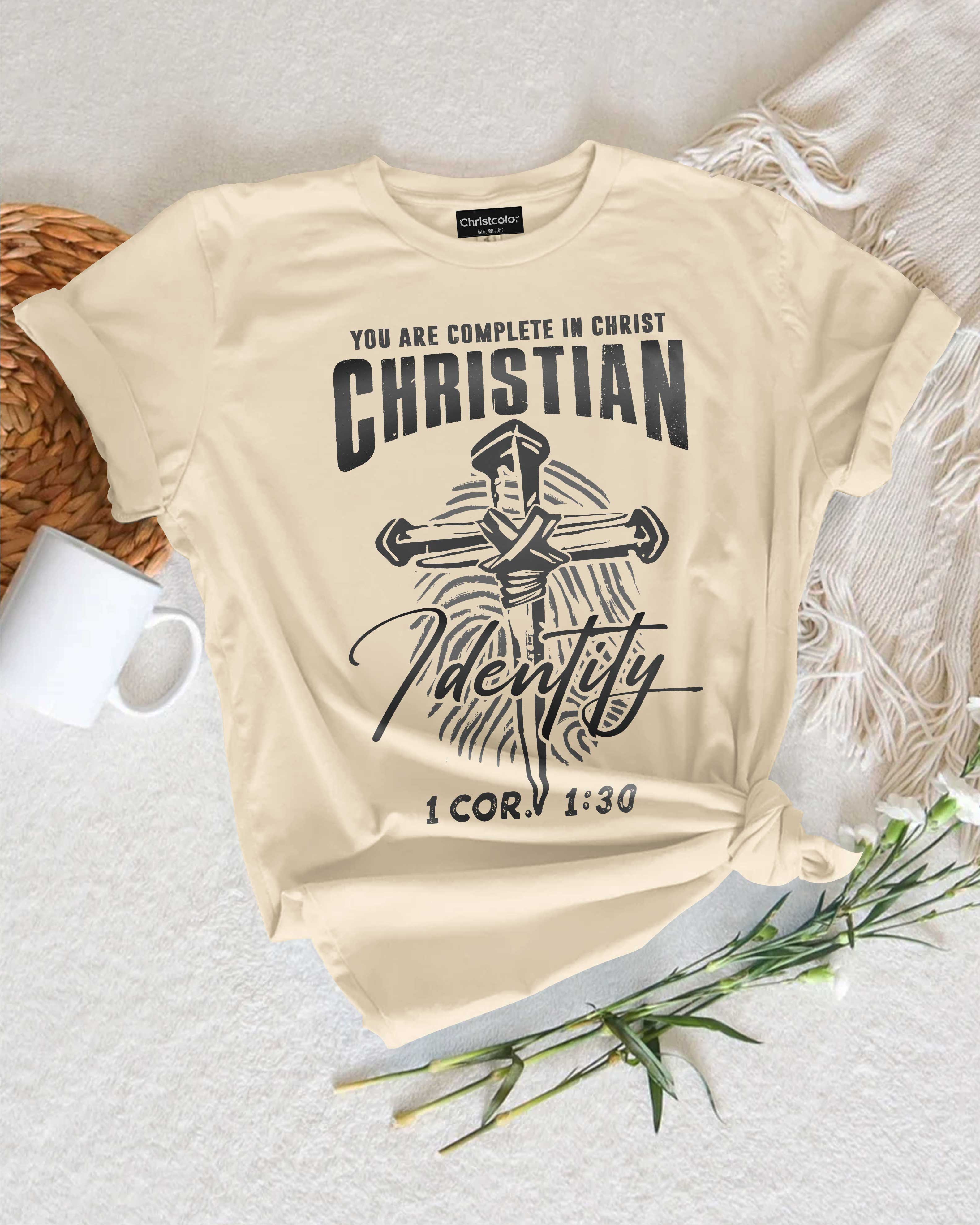 You Are Complete In Christ Christian Identity T-Shirt