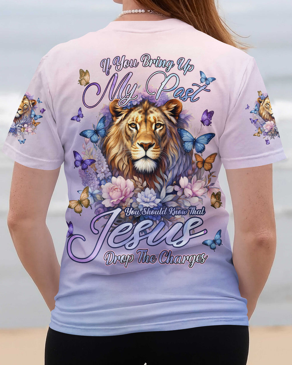 If You Bring Up My Past You Should Know That Jesus Drop The Charges T-Shirts