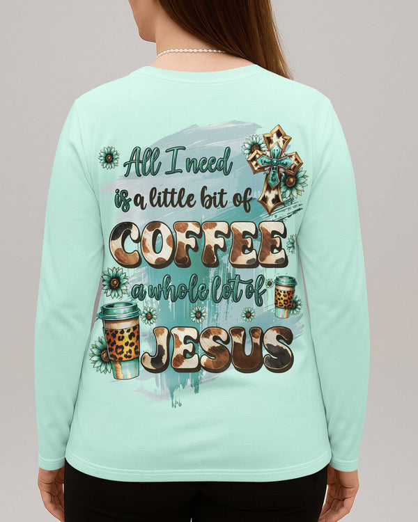 All I Need Is A Little Bit Of Coffee A Whole Lot Of Jesus All Over Print V-neck Long Sleeves Shirt