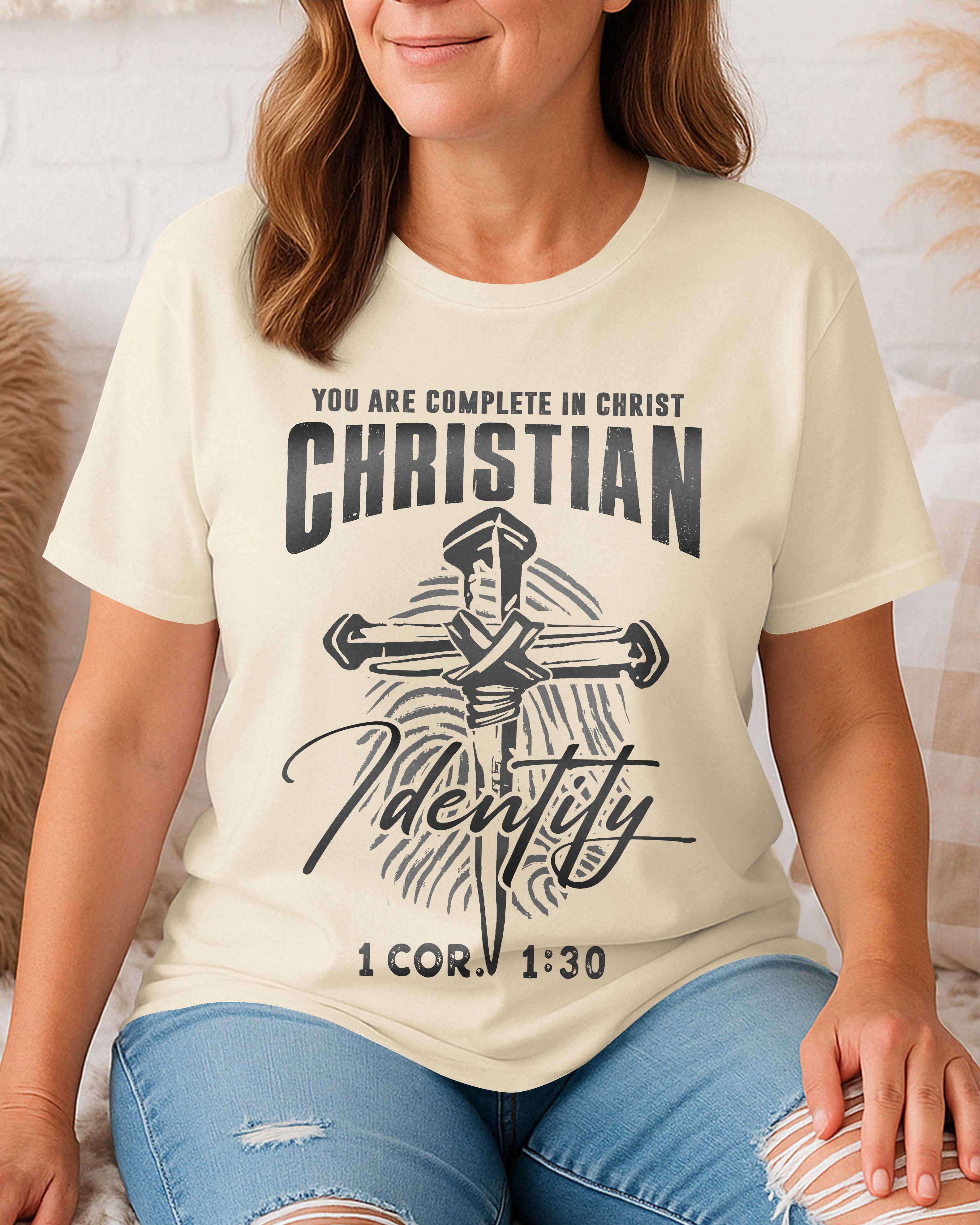 You Are Complete In Christ Christian Identity T-Shirt