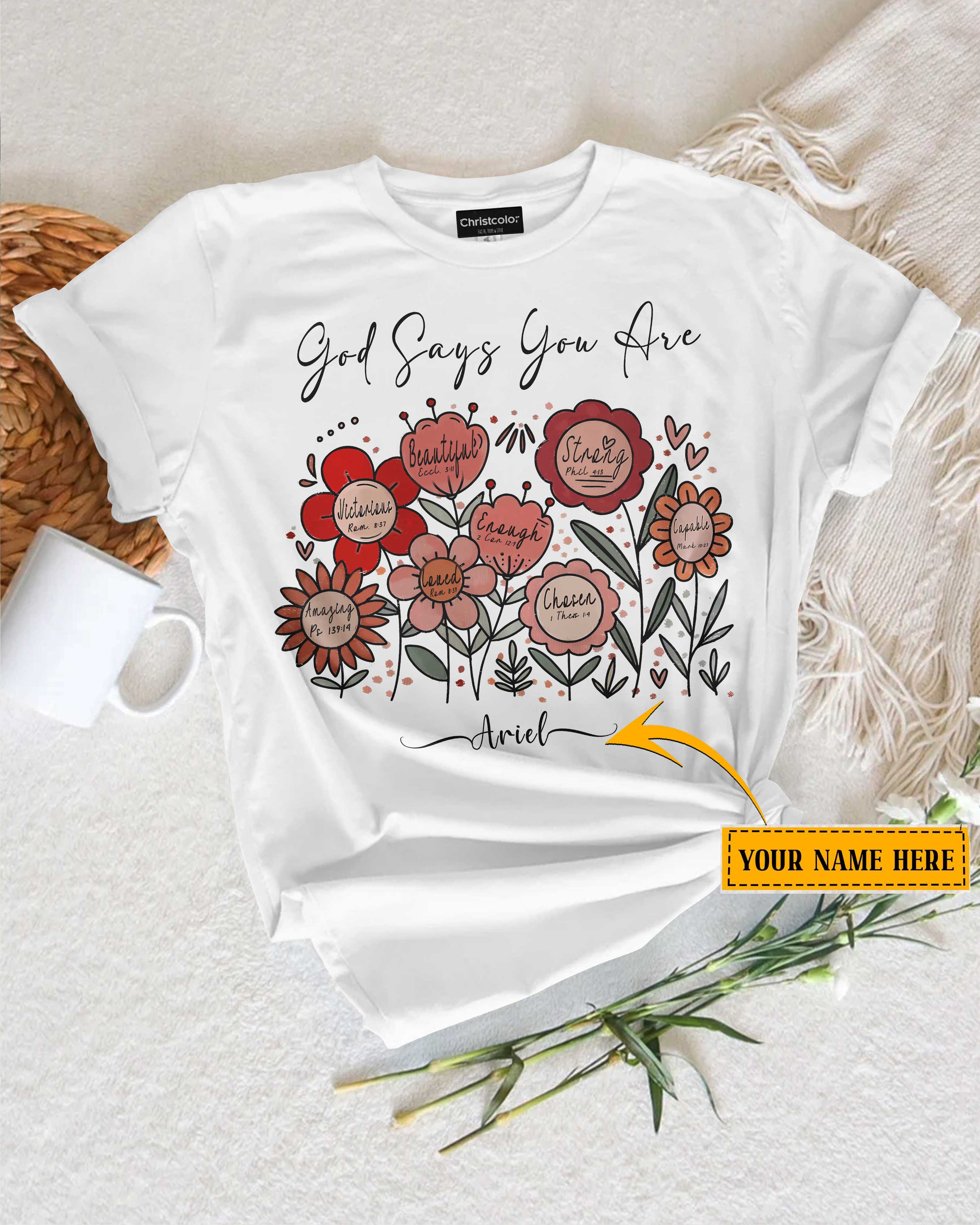 God Says You Are Custom T-Shirt