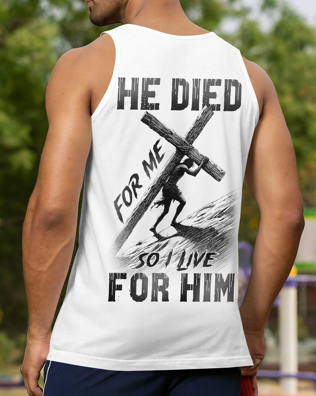 He Died For Me So I Live For Him T-Shirt