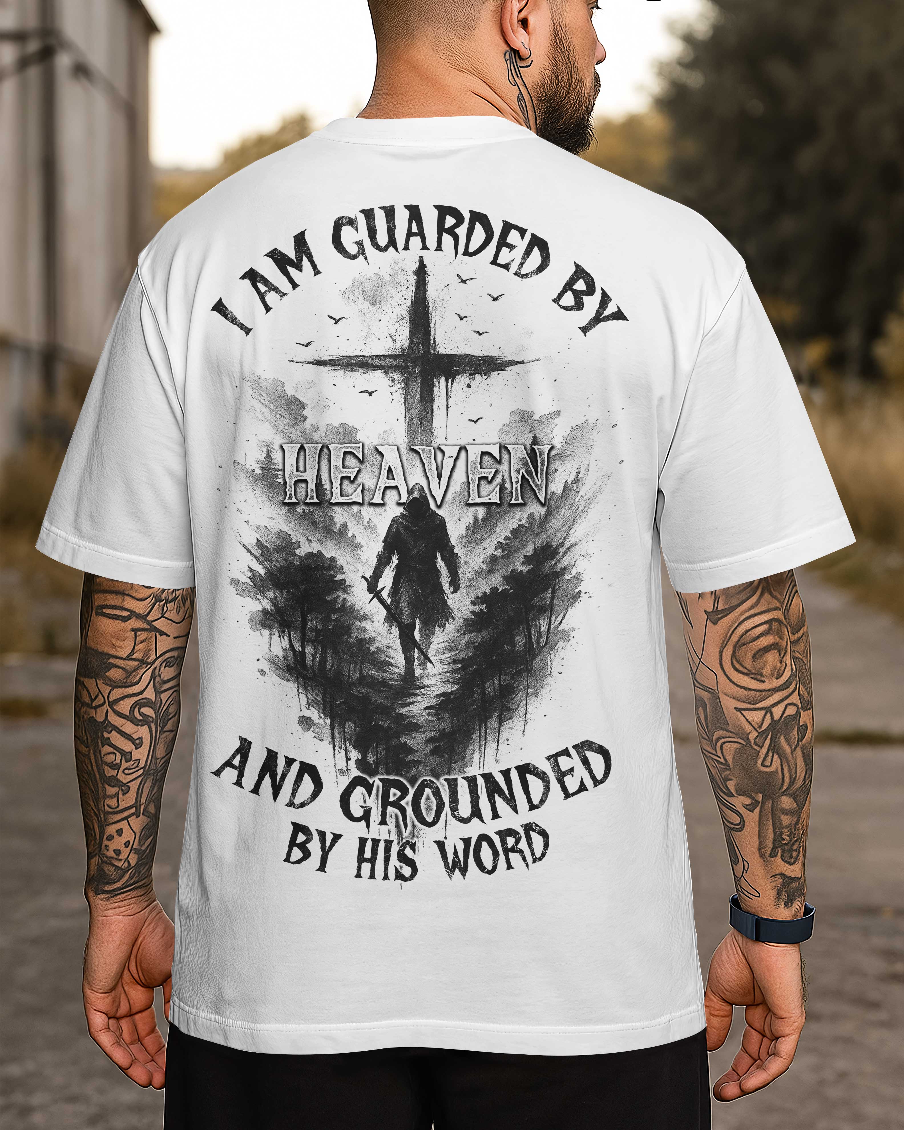I Am Guarded By Heaven And Grounded By His Word T-Shirt