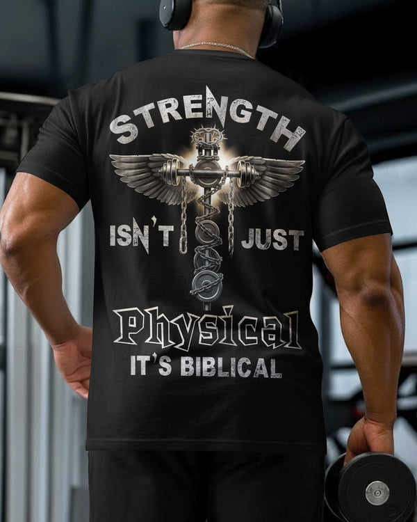 Strength Isn't Just Physical It's Biblical T-Shirt