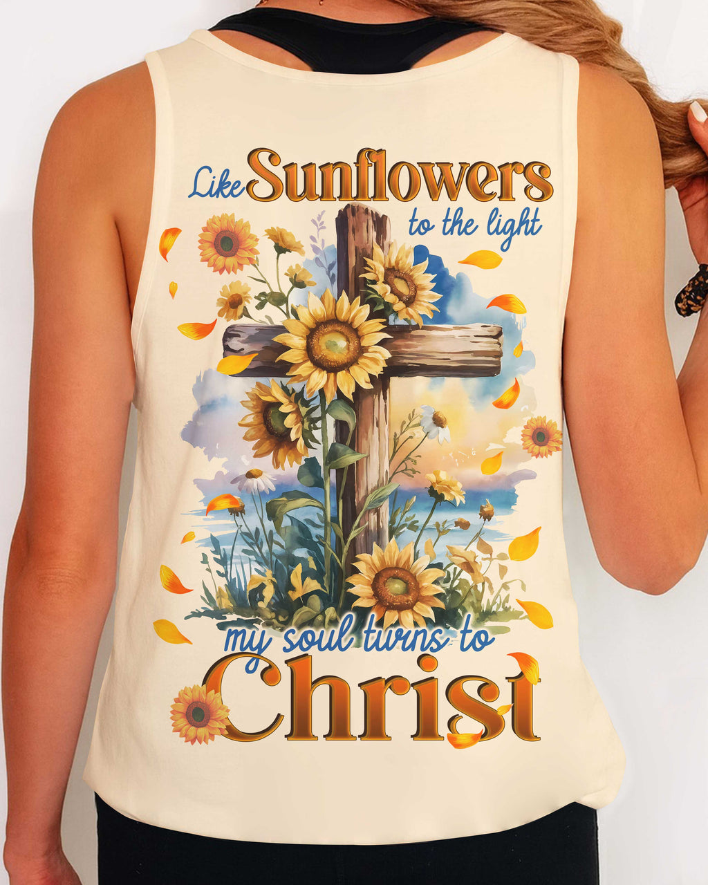 Like Sunflowers To The Light My Soul Turns To Christ T-Shirt