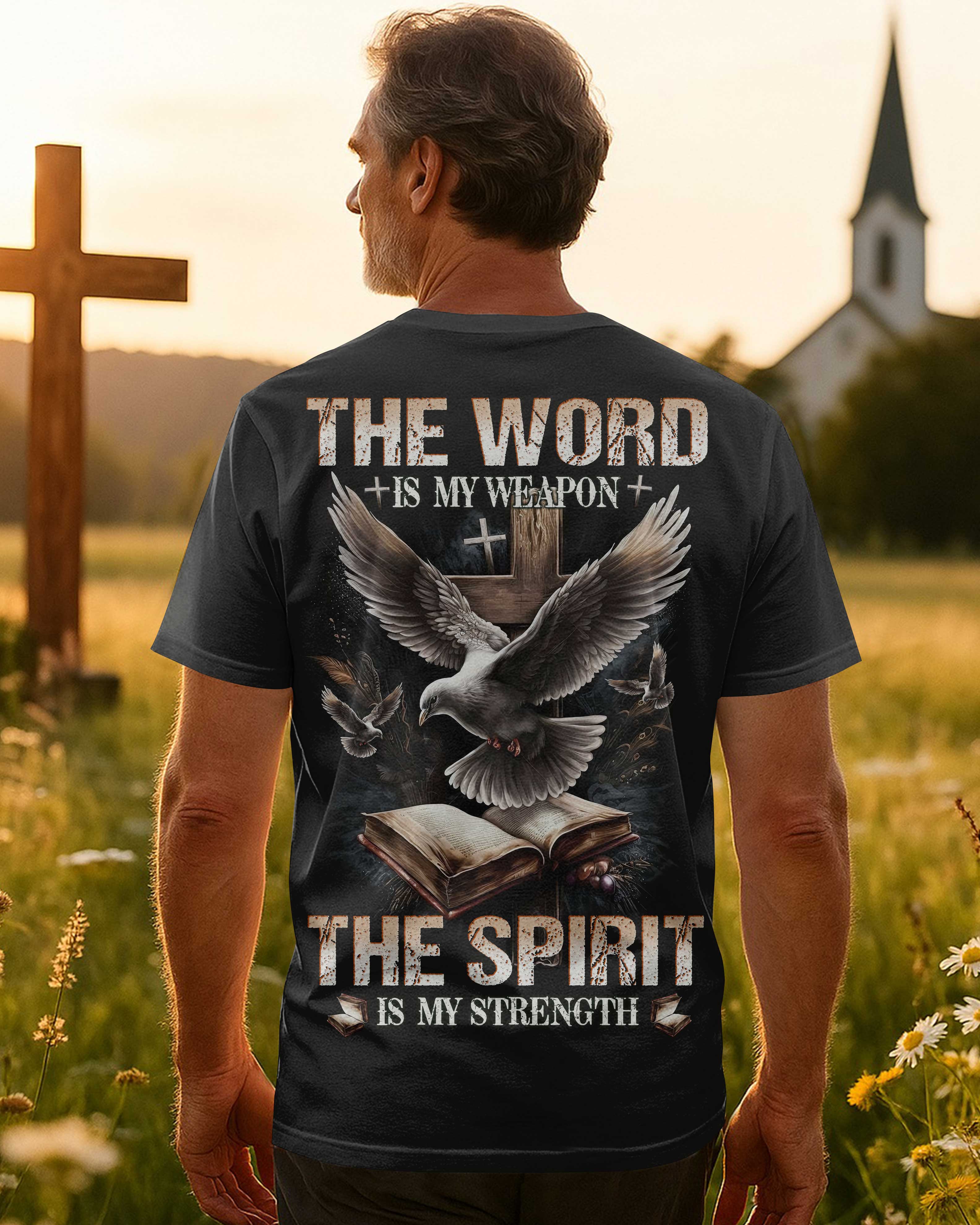 The Word Is My Weapon The Spirit Is My Strength T-Shirt
