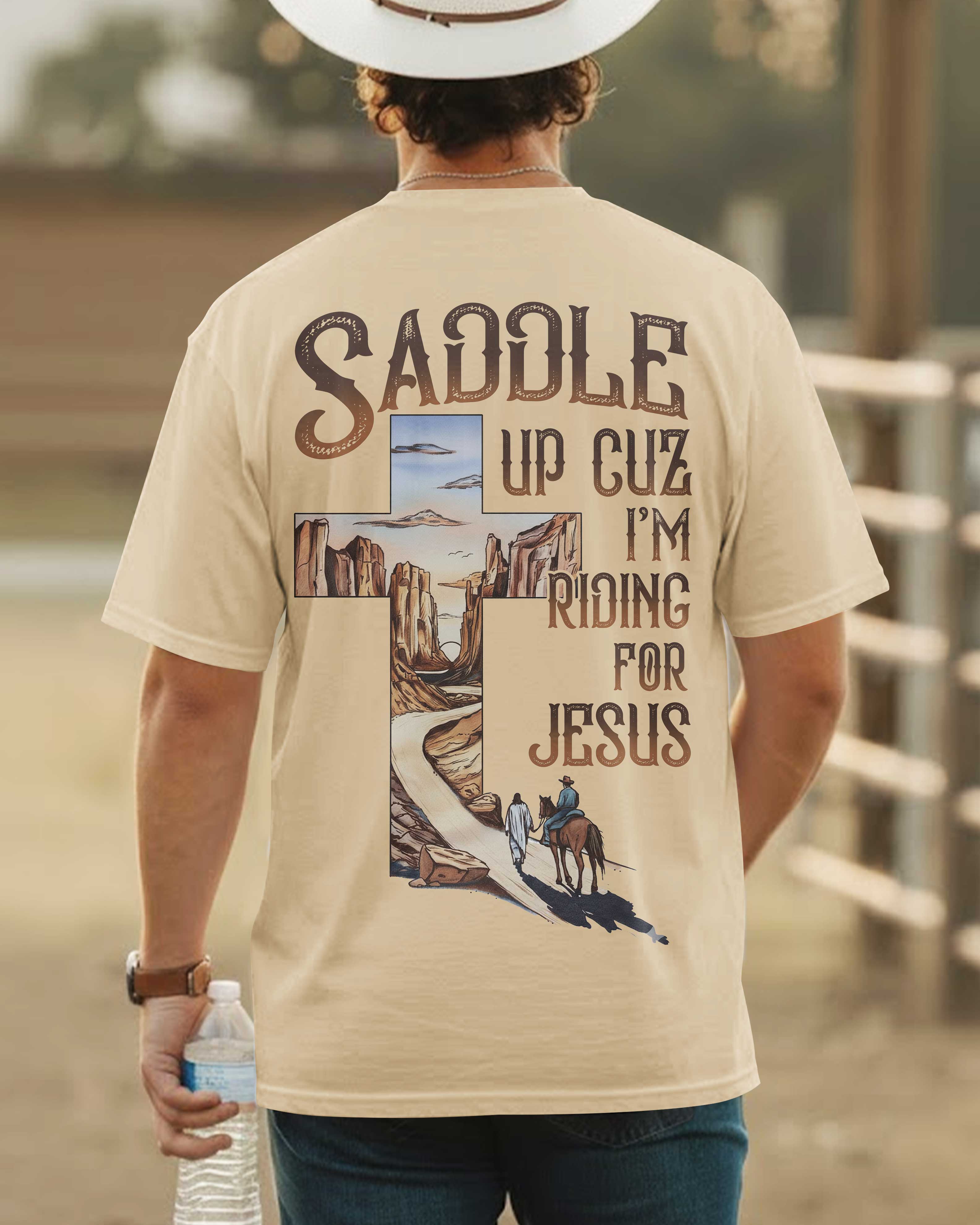Saddle Up Cuz I'm Riding For Jesus T-Shirt