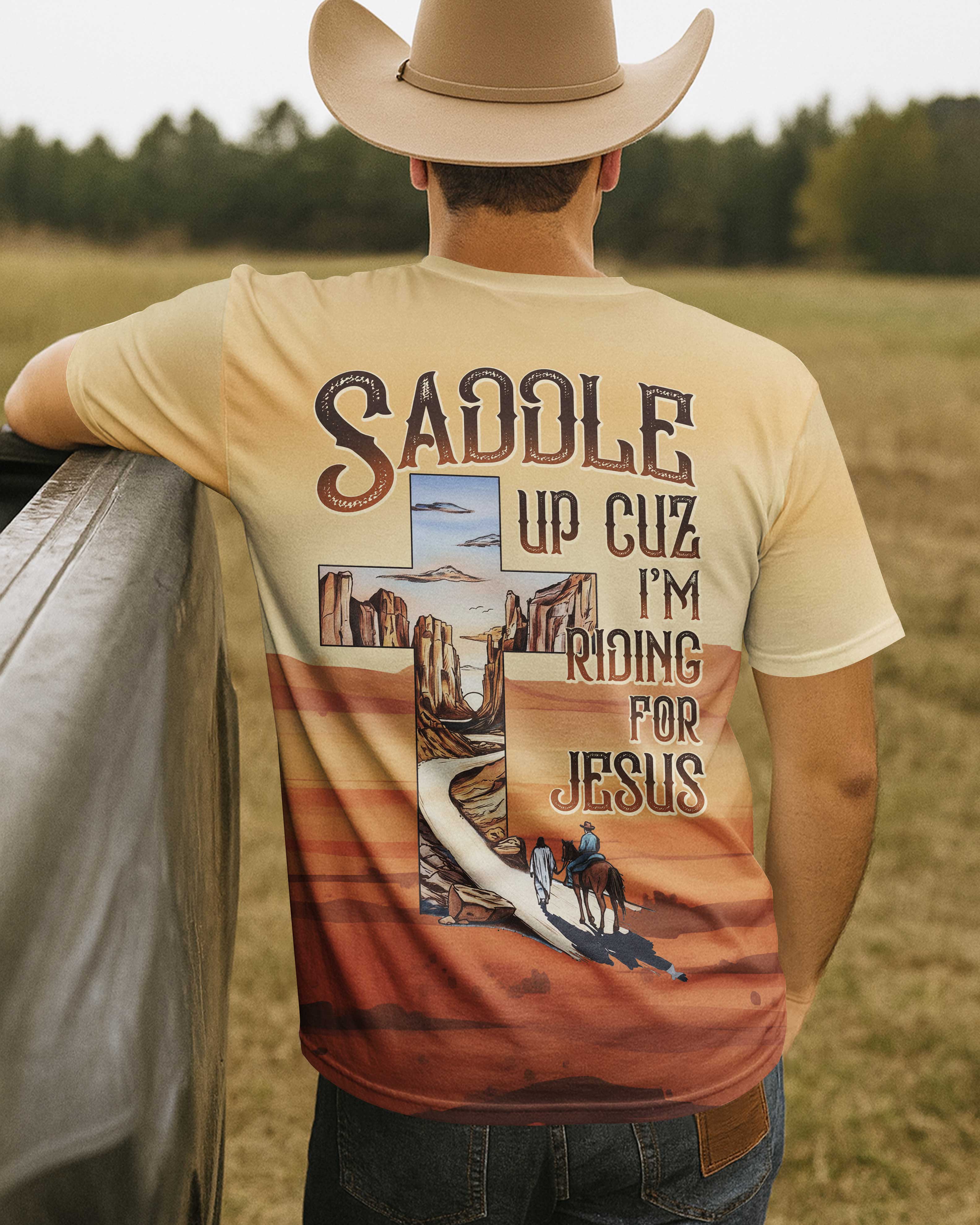 Saddle Up Cuz I'm Riding For Jesus T-Shirt