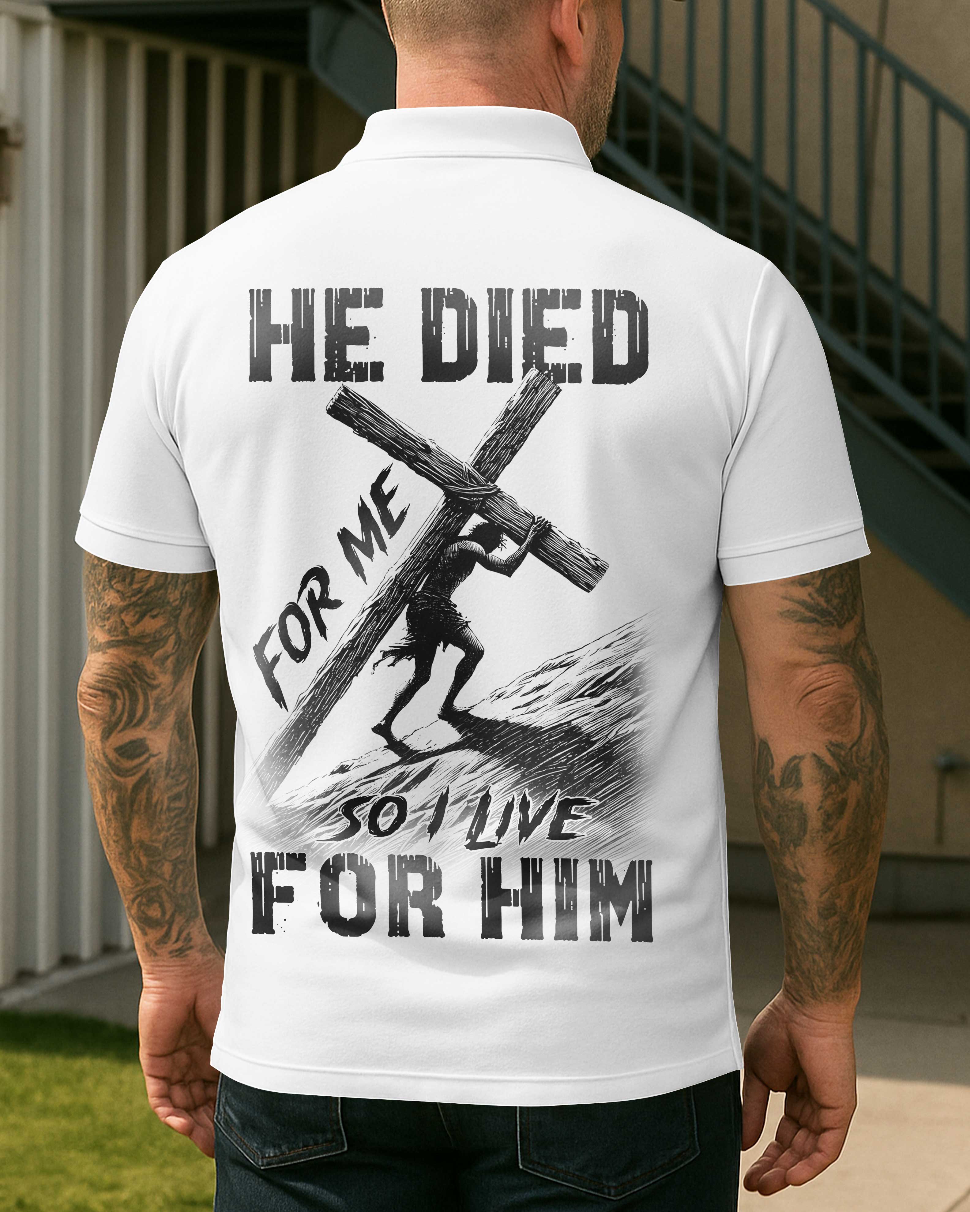 He Died For Me So I Live For Him T-Shirt