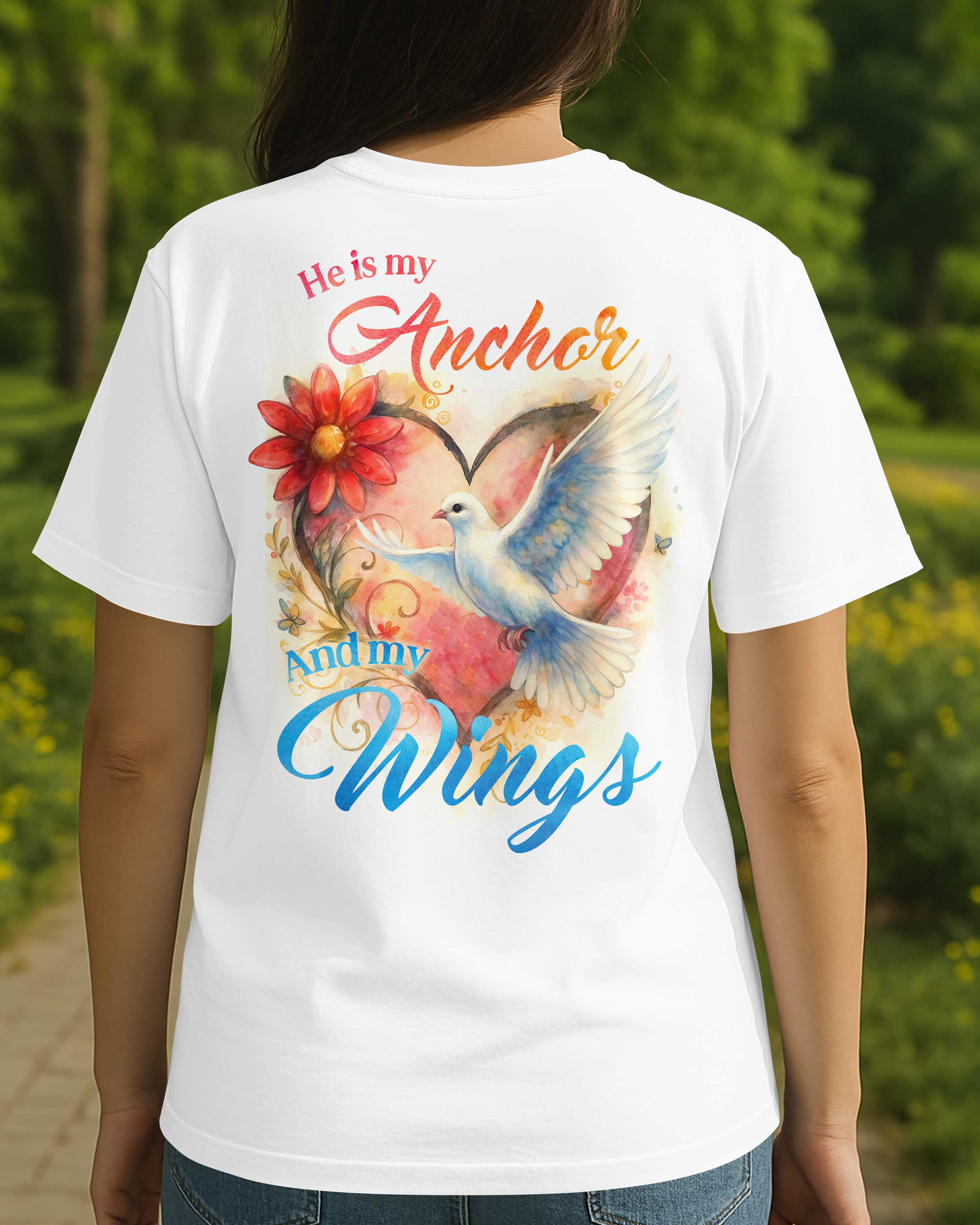 He Is My Anchor And My Wings T-Shirt