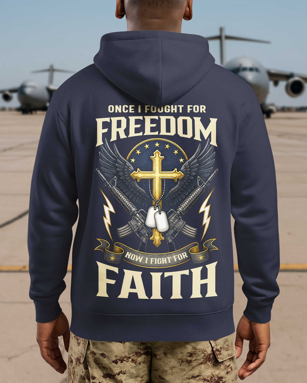 Once I Fought For Freedom Now I Fight For Faith Hoodie