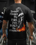 Faith Forged My Fire T-Shirt