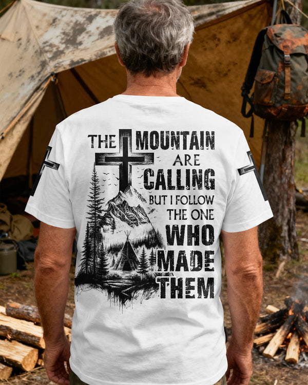 The Mountain Are Calling But I Follow The One T-Shirt