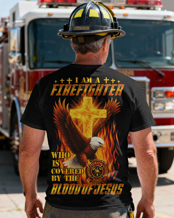 I Am A Firefighter Who Is Covered By The Blood Of Jesus T-Shirt