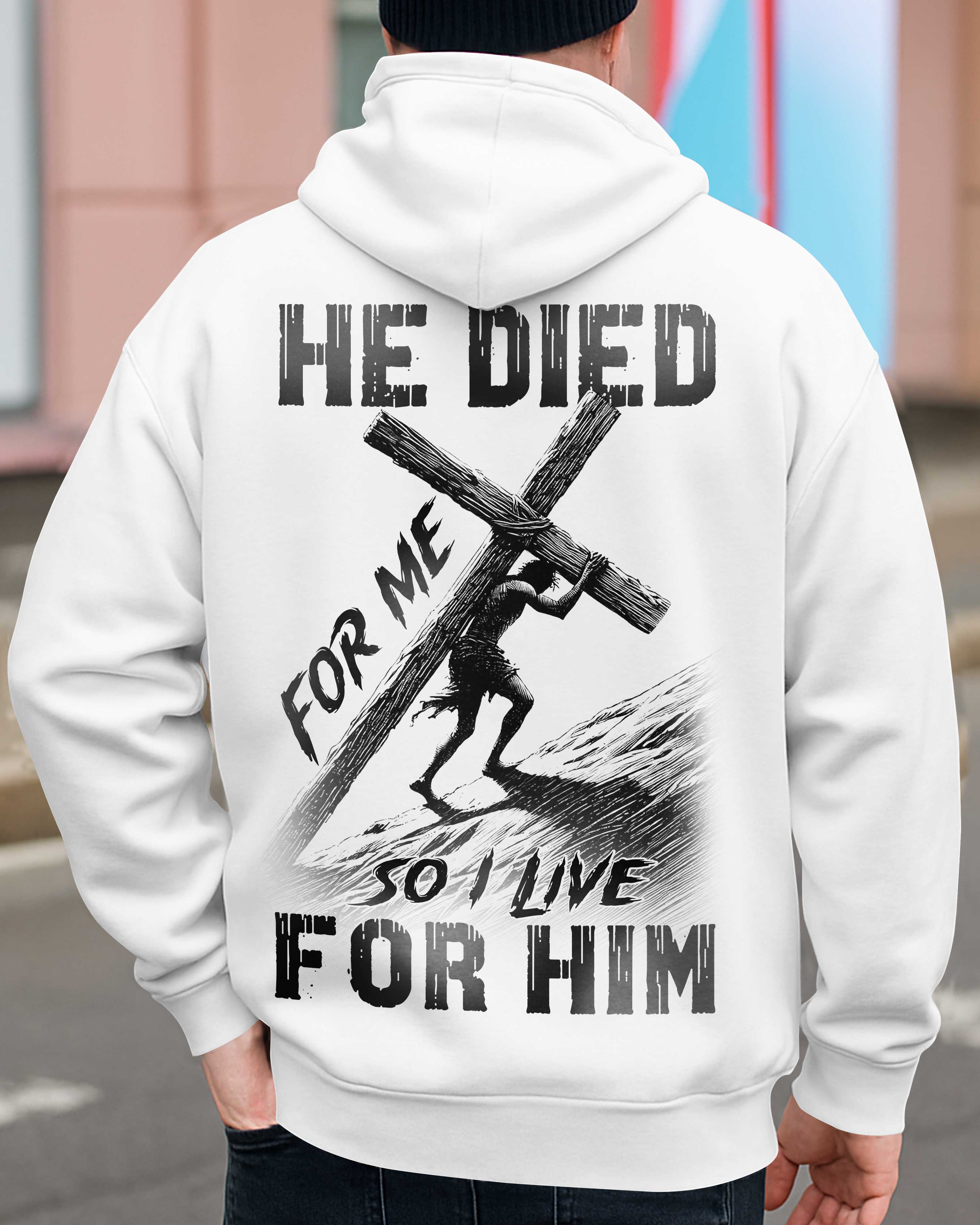 He Died For Me So I Live For Him T-Shirt