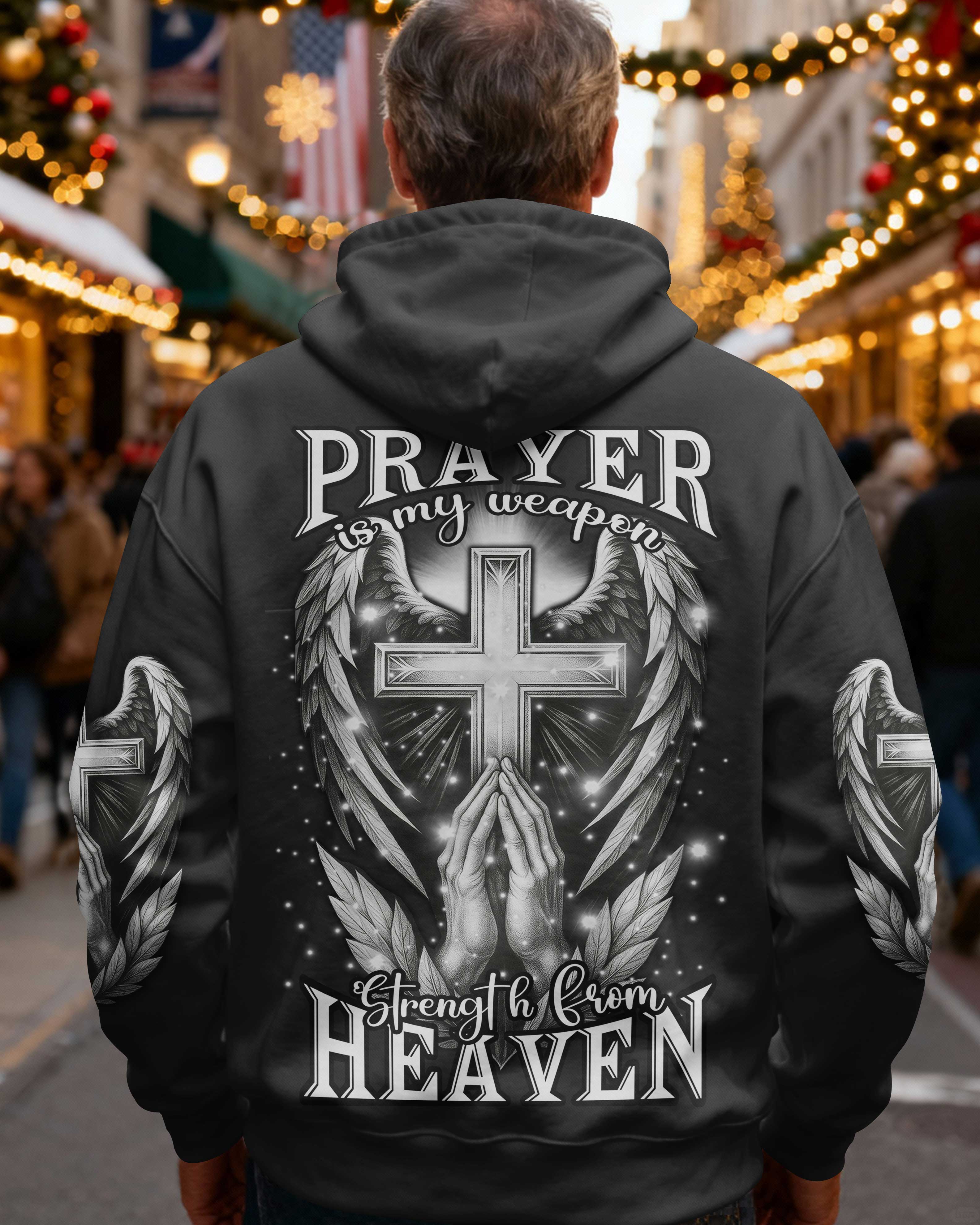 Prayer Is My Weapon Strength From Heaven Hoodie