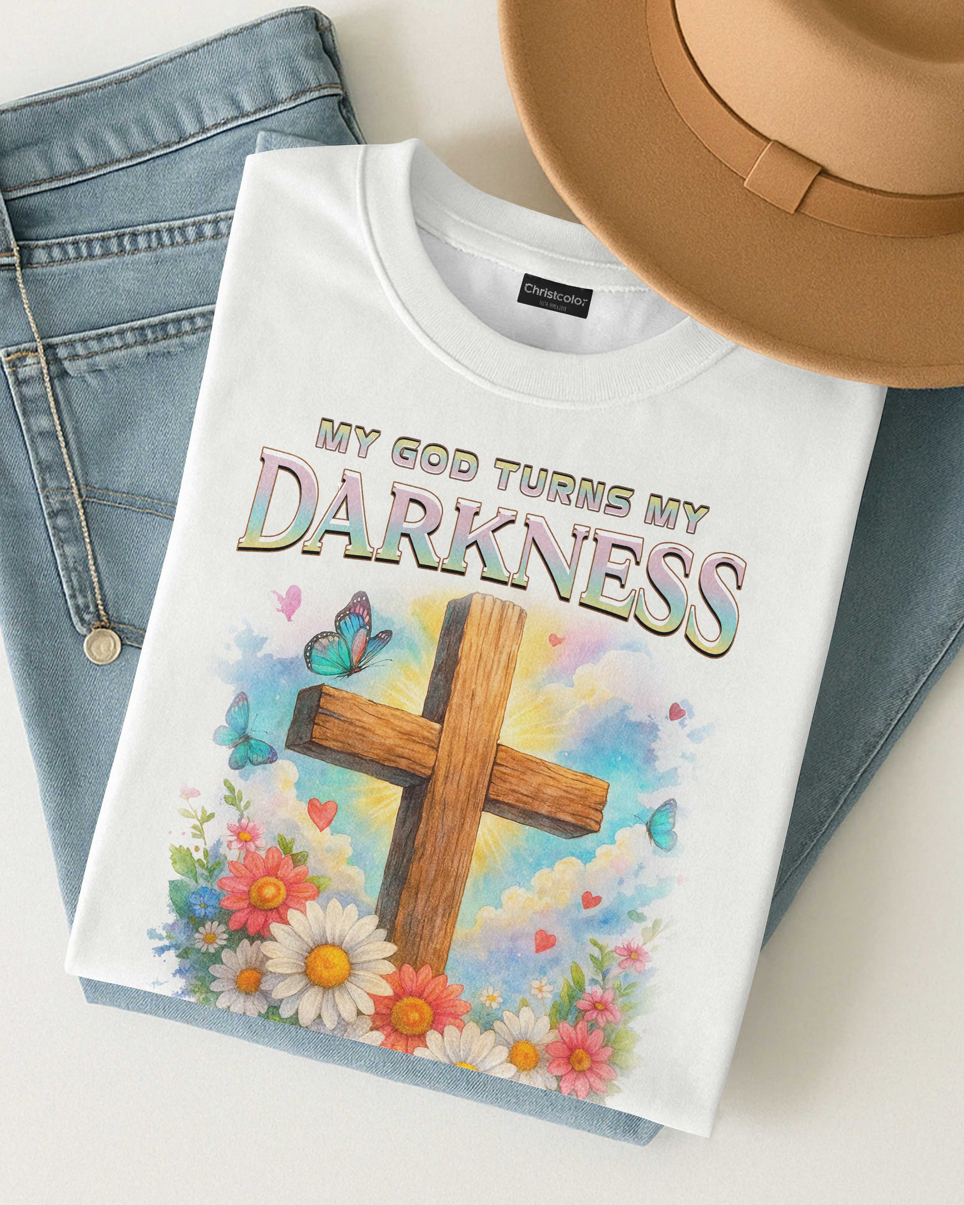 My God Turns My Darkness Into Light T-Shirt