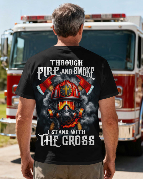 Through Fire And Smoke I Stand With The Cross T-Shirt
