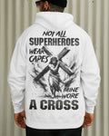 Not All Superheroes Wear Capes Mine Wore A Cross Hoodie