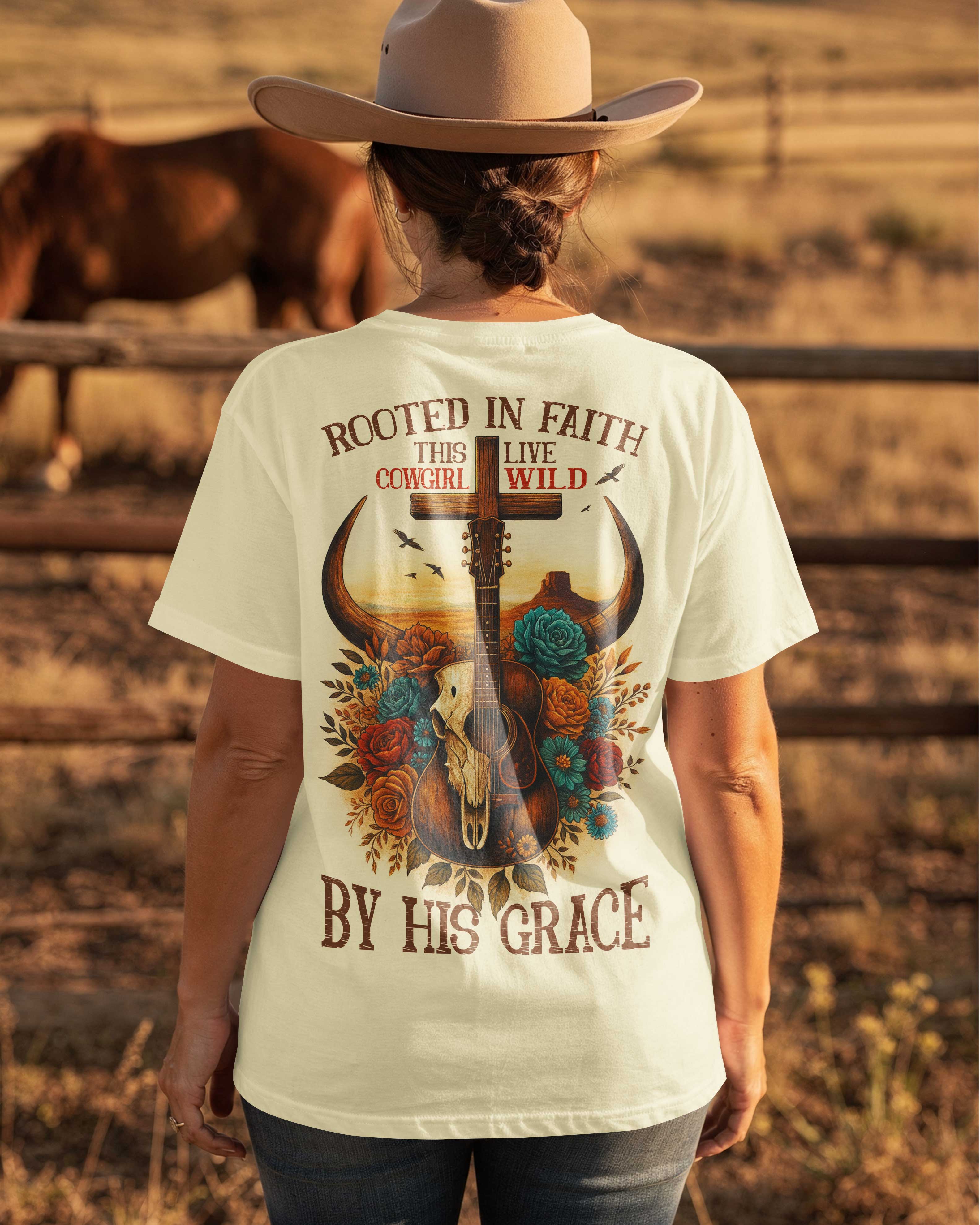 Rooted In Faith This Cowgirl Live Wild By His Grace T-Shirt