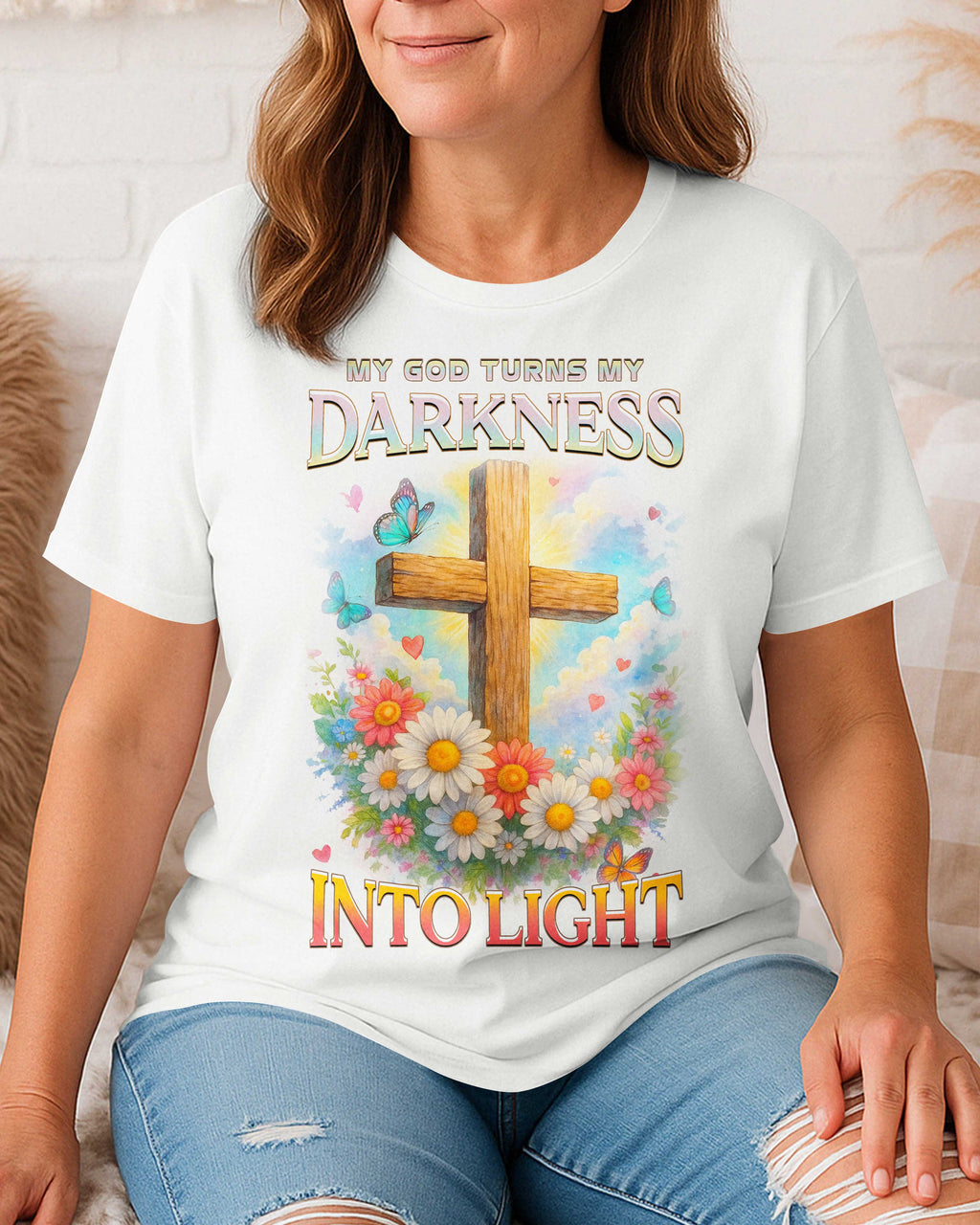 My God Turns My Darkness Into Light T-Shirt