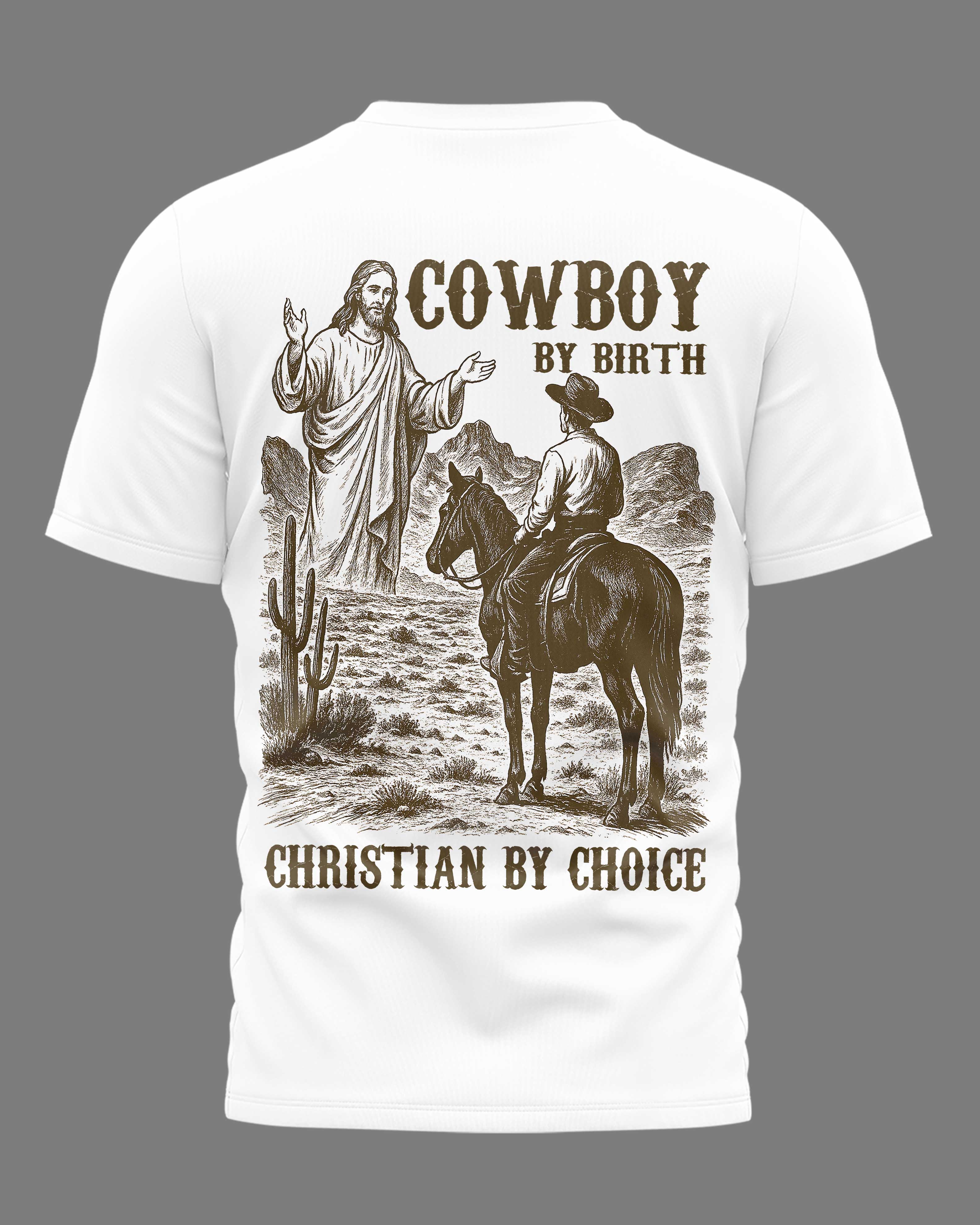 Cowboy By Birth Christian By Choice T-Shirt