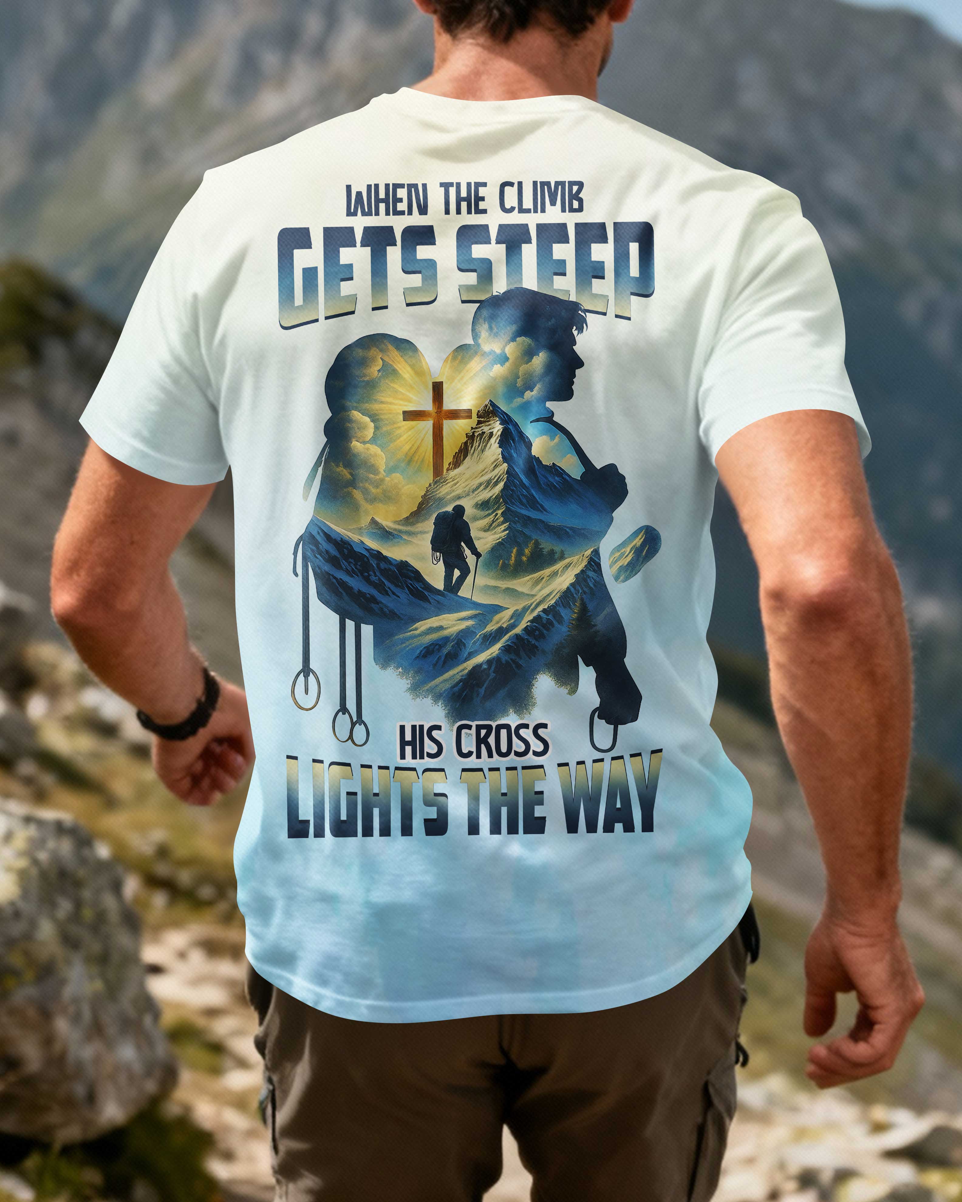 When The Climb Gets Steep His Cross Lights The Way T-Shirt