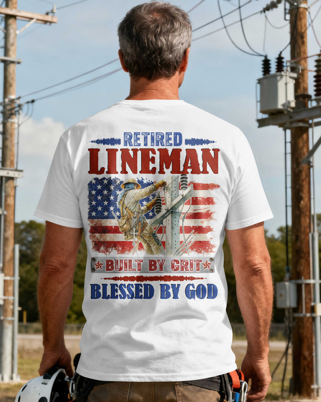 Retired Lineman Built By Grit Blessed By God T-Shirt