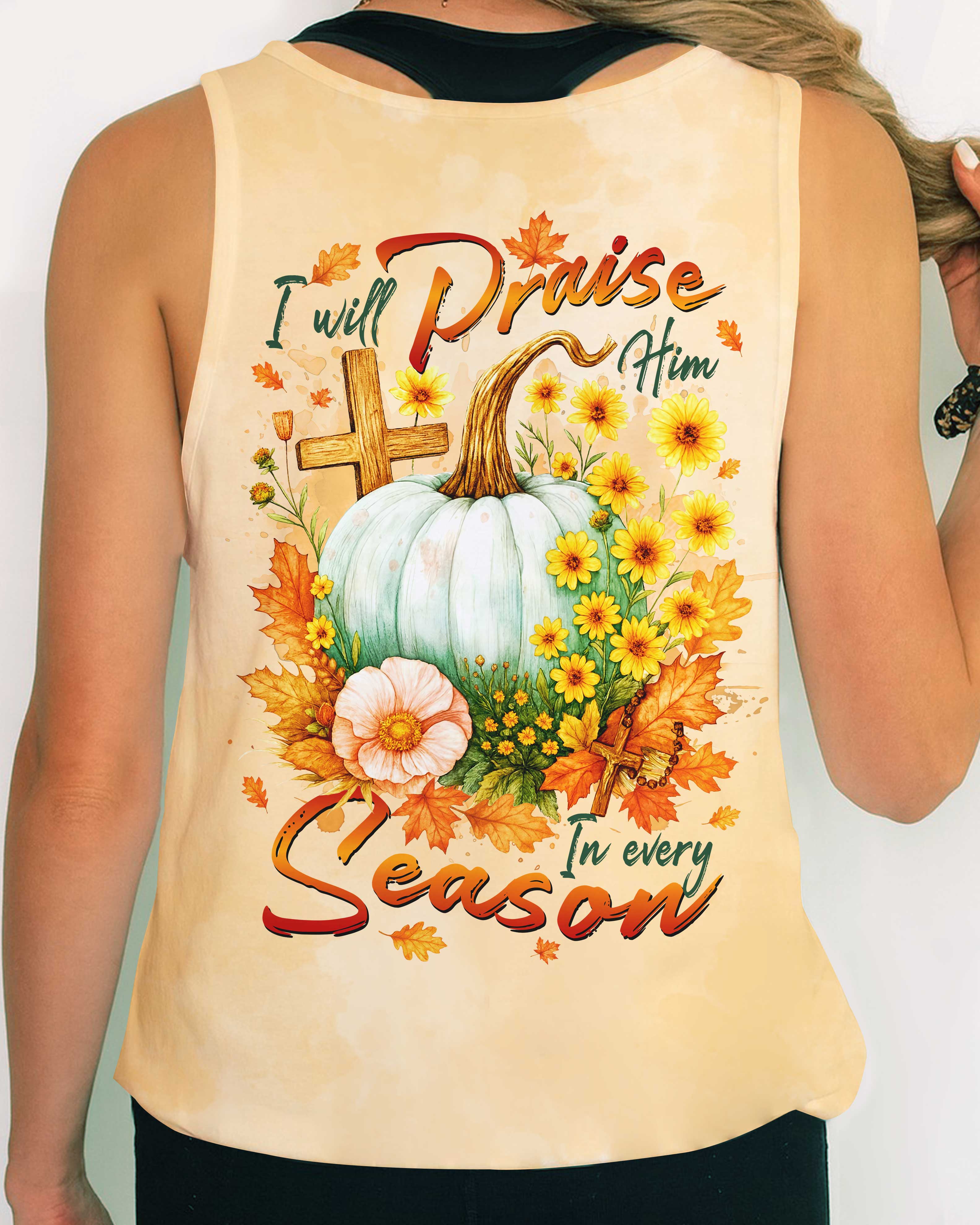 I Will Praise Him In Every Season T-Shirts