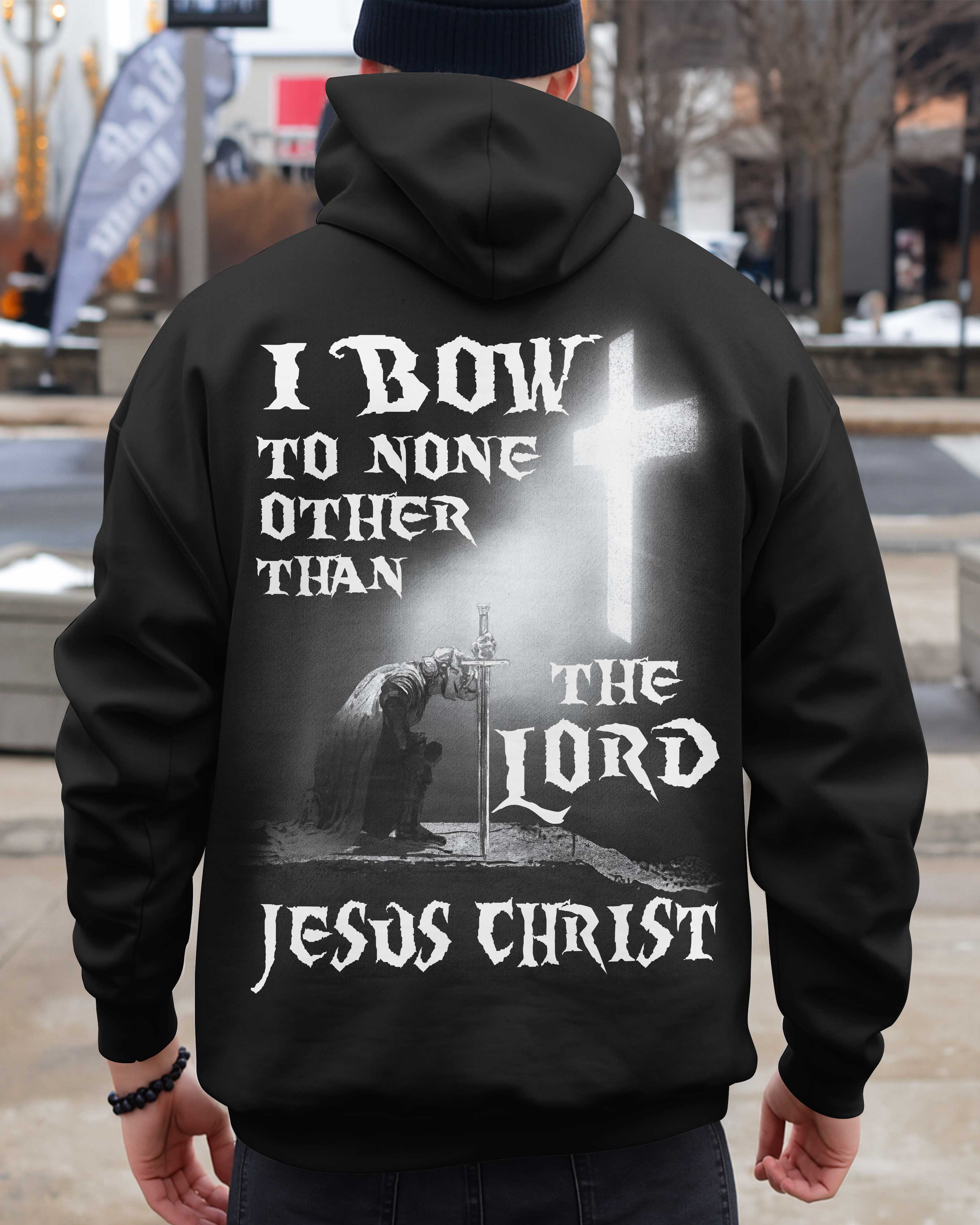 I Bow To None Other Than The Lord Jesus Christ T-Shirt