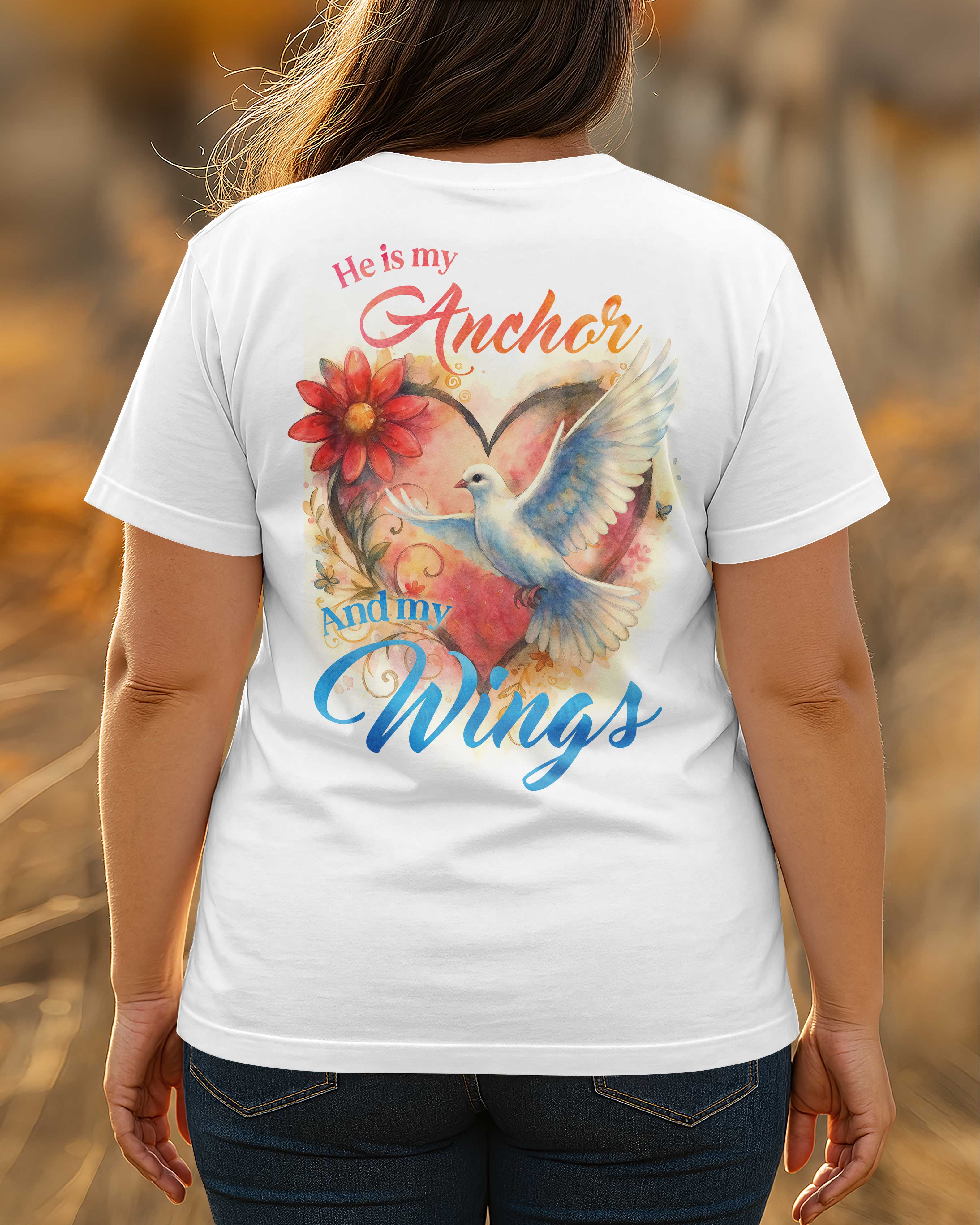 He Is My Anchor And My Wings T-Shirt