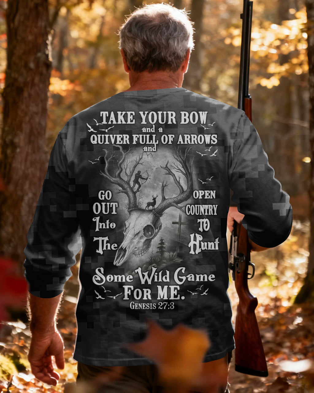 Take Your Bow And A Quiver Full Of Arrows And Go Out Into The Open Country To Hunt Some Wild Game For Me Long Sleeves T-Shirt