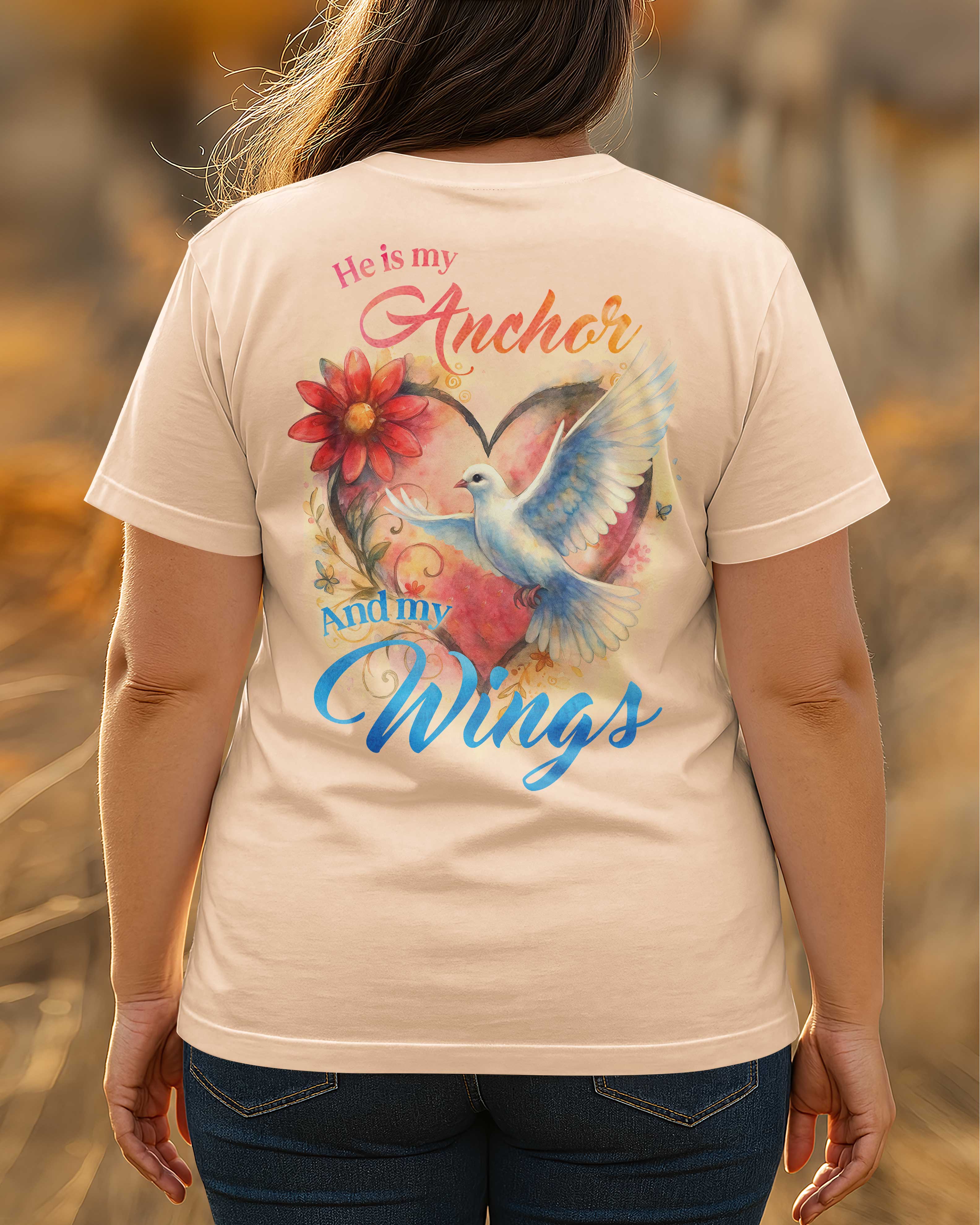 He Is My Anchor And My Wings T-Shirt