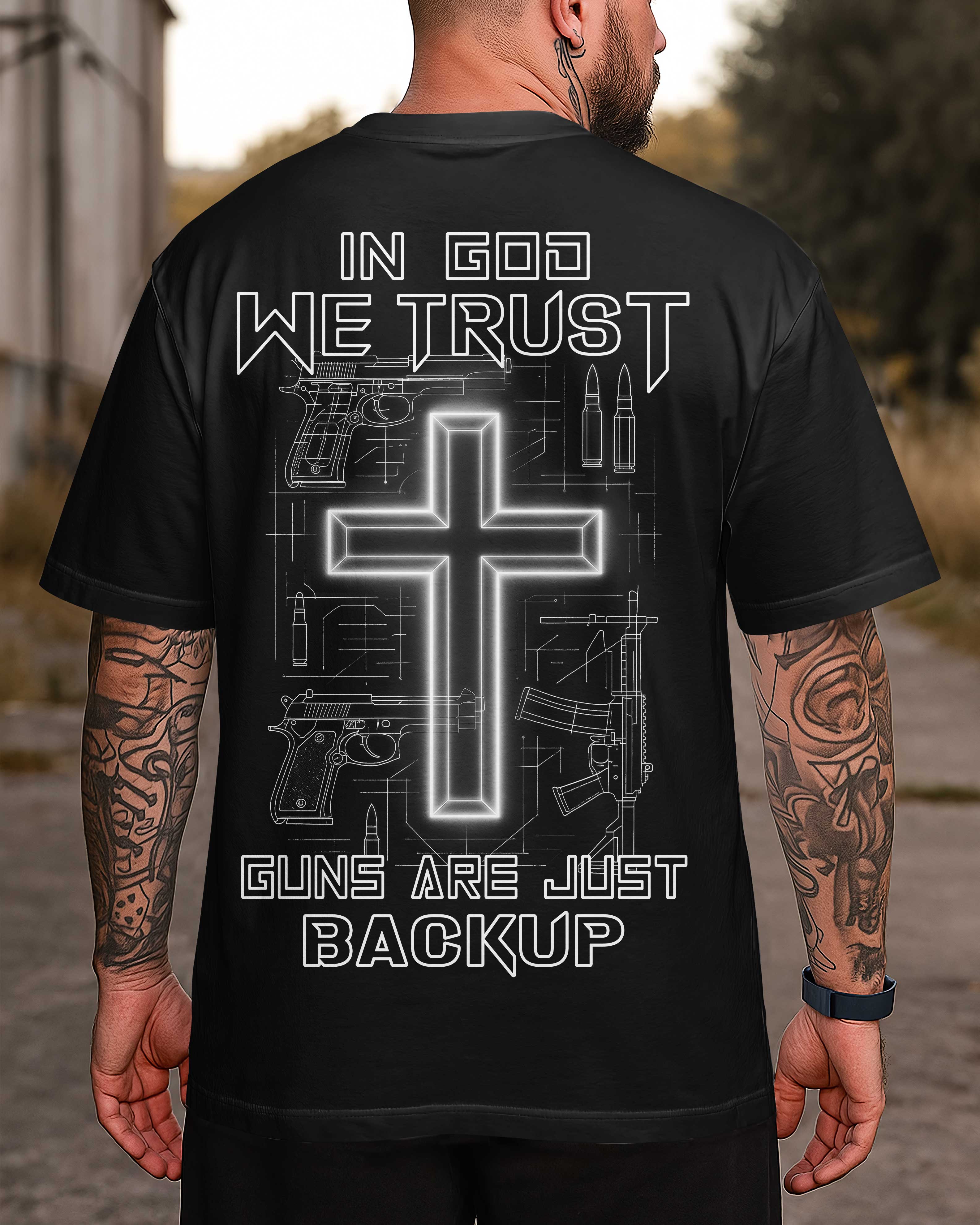 In God We Trust Guns Are Just Backup T-Shirt