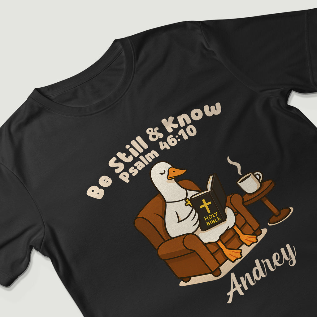 Be Still And Know Psalm Personalized Goose T-Shirt