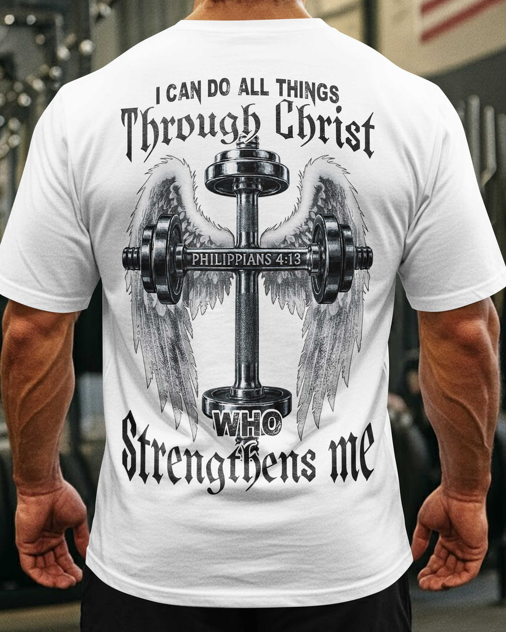I Can Do All Things Through Christ Who Strengthens Me T-Shirt
