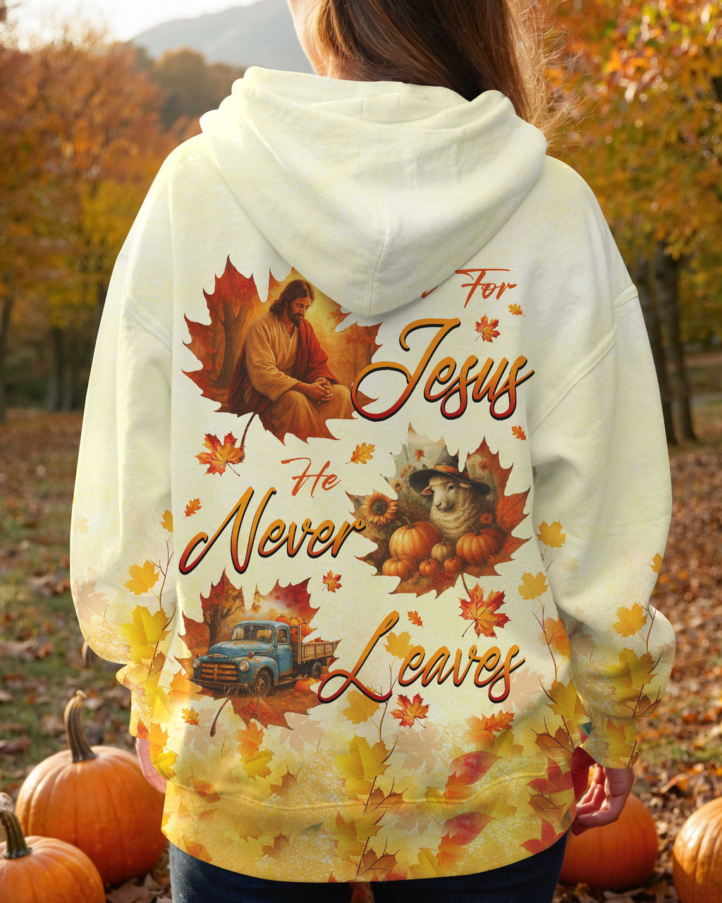 Fall For Jesus He Never Leaves Hoodie
