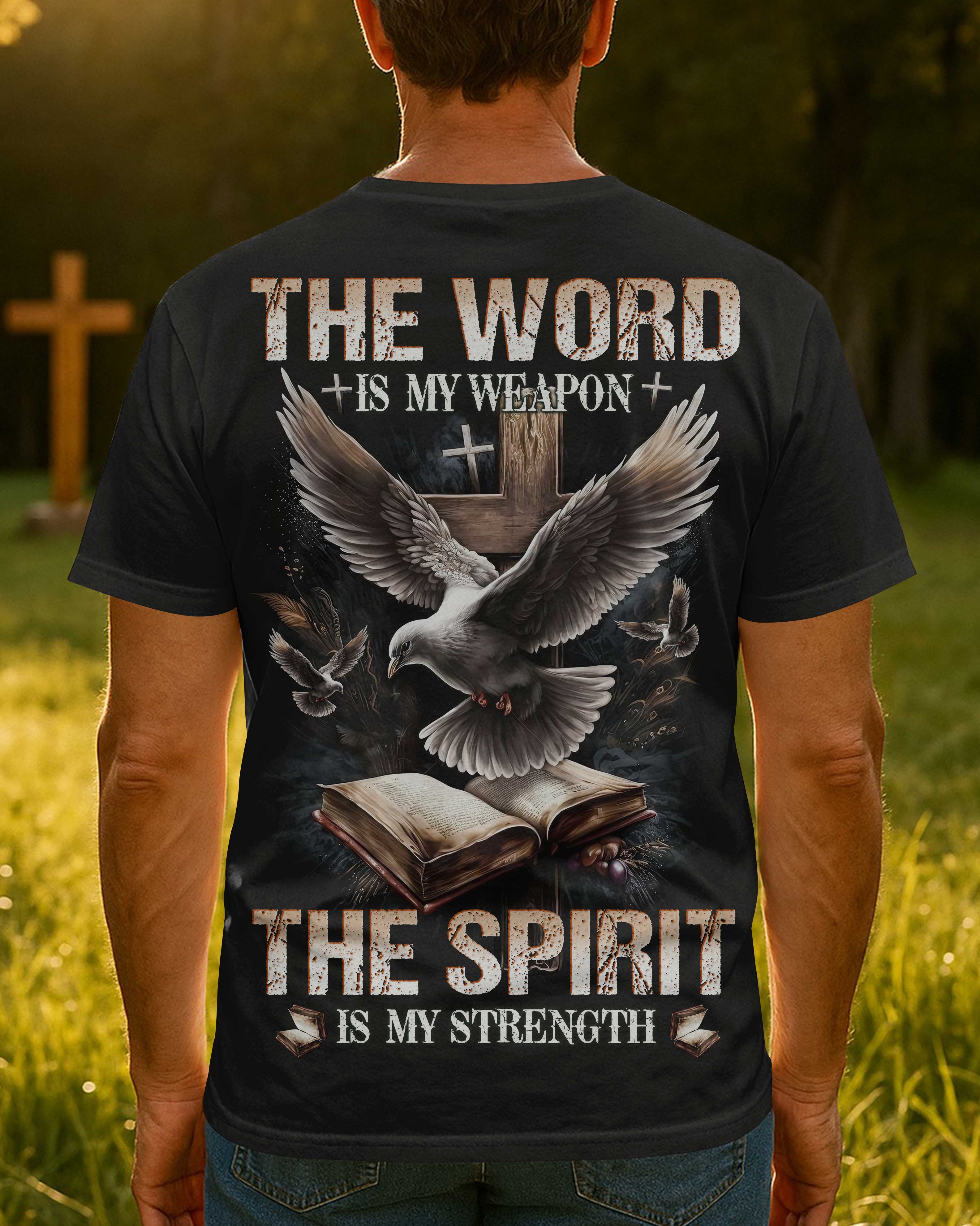 The Word Is My Weapon The Spirit Is My Strength T-Shirt