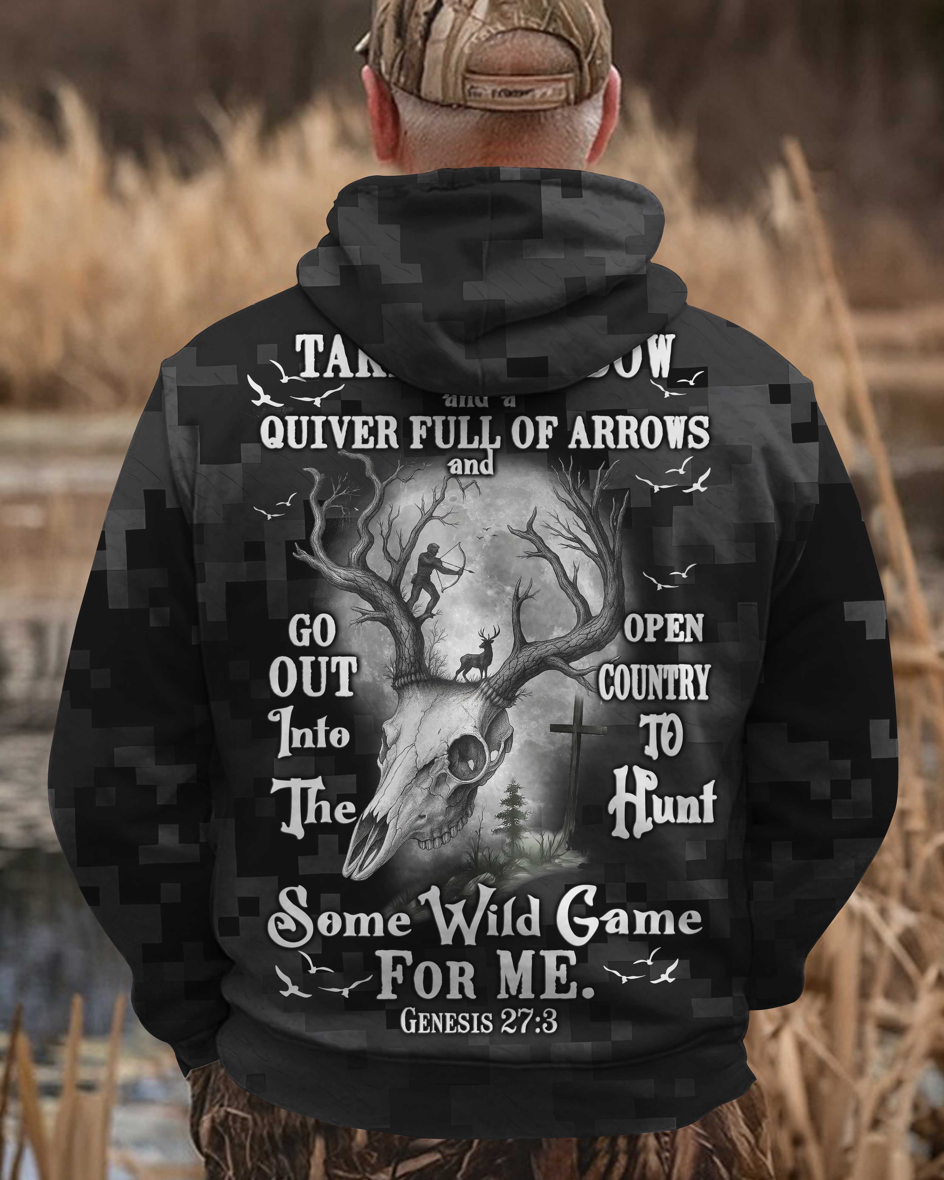 Take Your Bow And A Quiver Full Of Arrows And Go Out Into The Open Country To Hunt Some Wild Game For Me Zip Hoodie