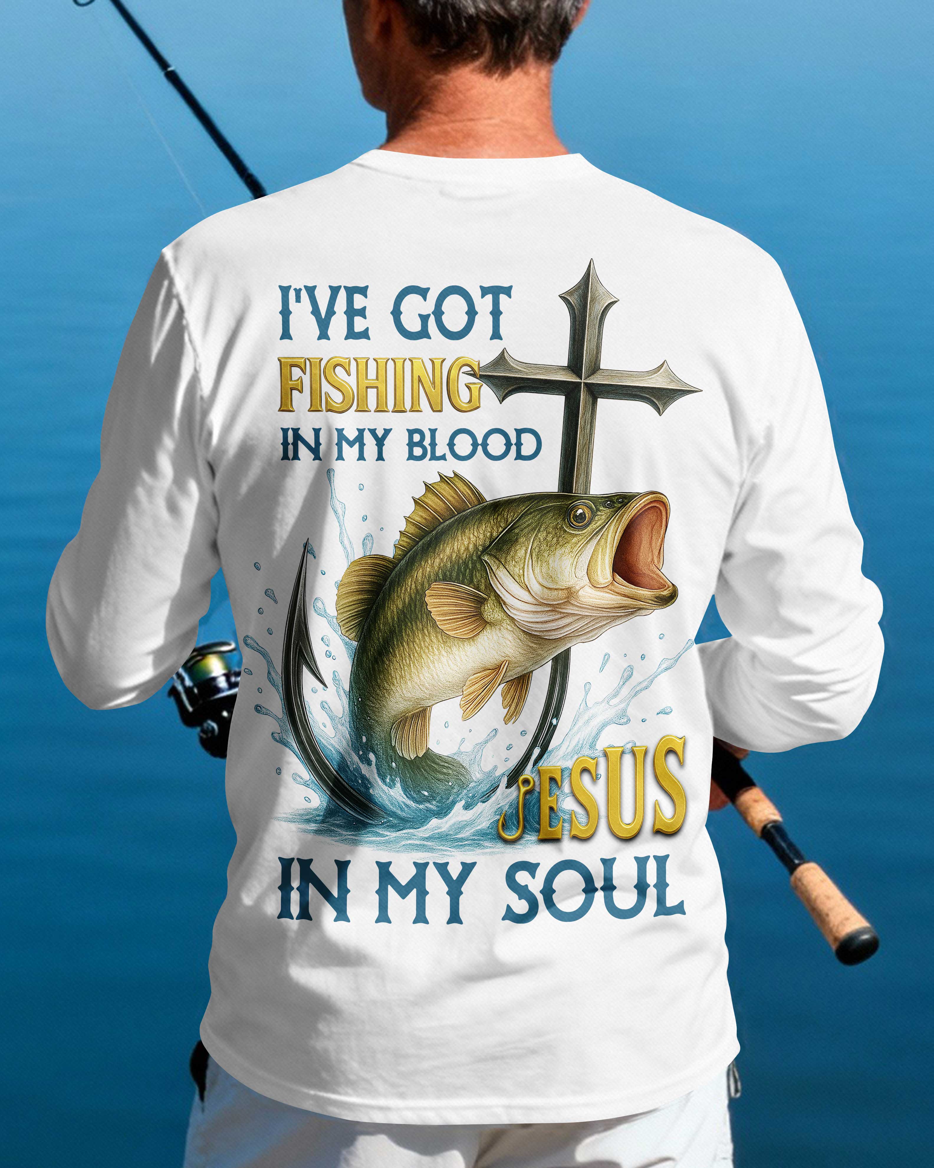 I've Got Fishing In My Blood Jesus In My Soul Long Sleeves T-Shirt