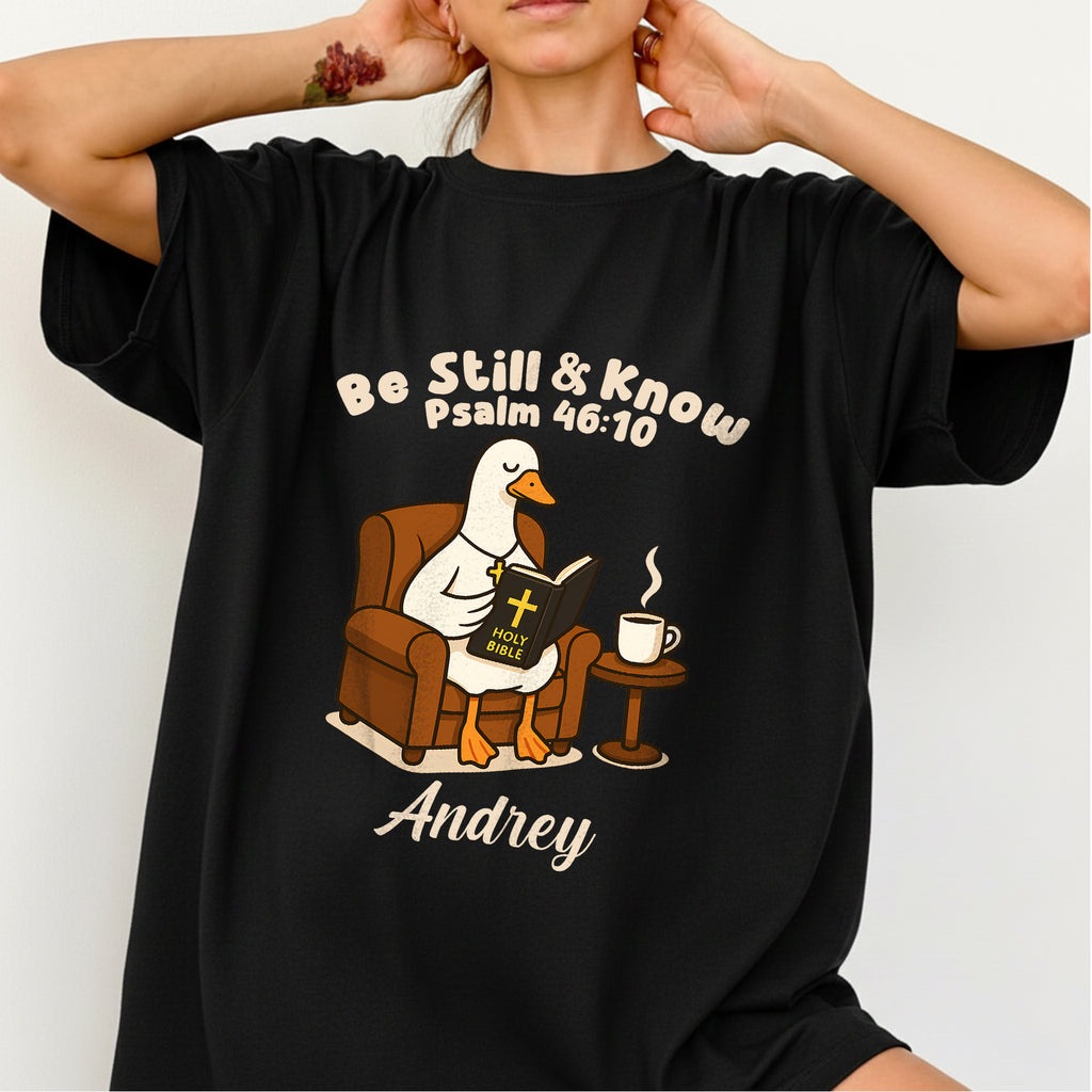 Be Still And Know Psalm Personalized Goose T-Shirt